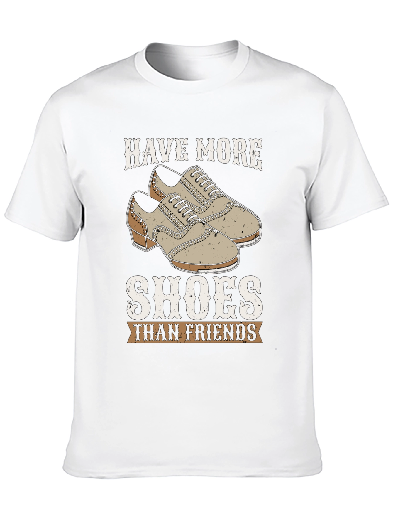 Funny Have More Shoes Than Friends Graphic T-Shirt