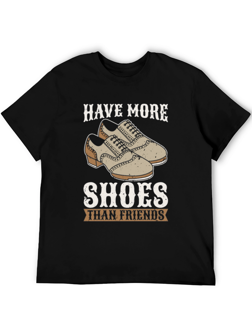Funny Have More Shoes Than Friends Graphic T-Shirt