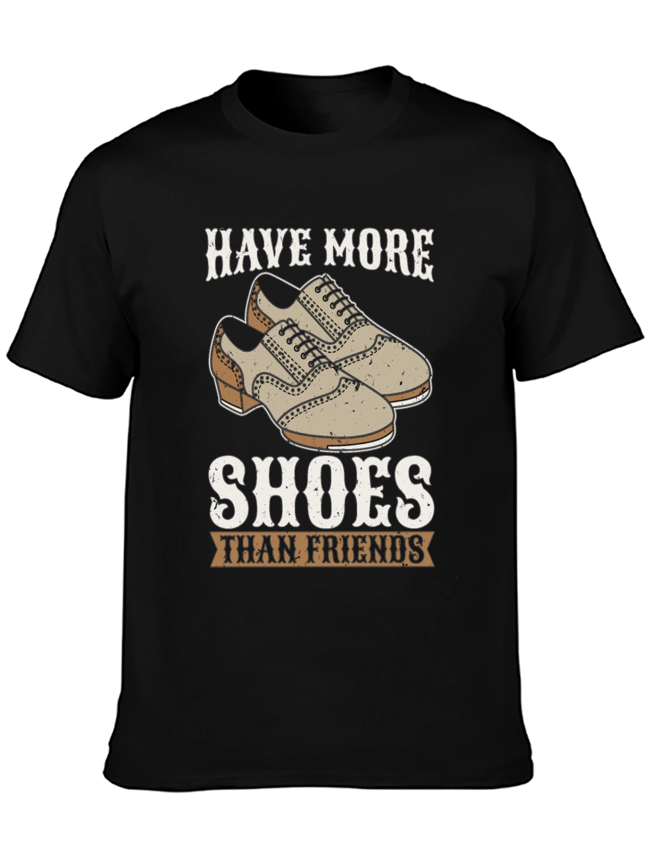 Funny Have More Shoes Than Friends Graphic T-Shirt