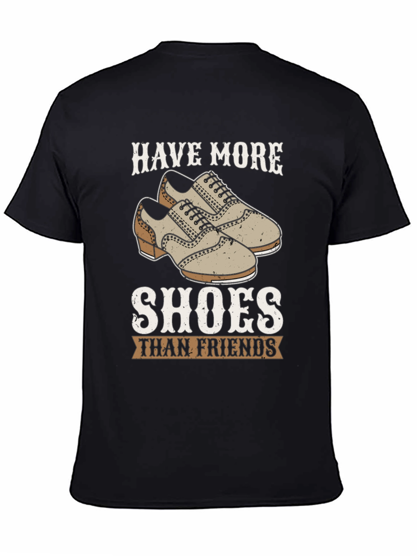 Funny Have More Shoes Than Friends Graphic T-Shirt