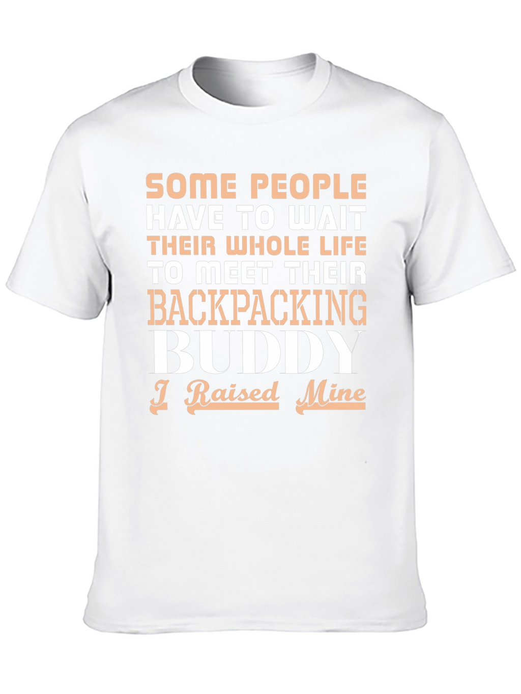 Backpacking Buddy T-Shirt - Raised Mine