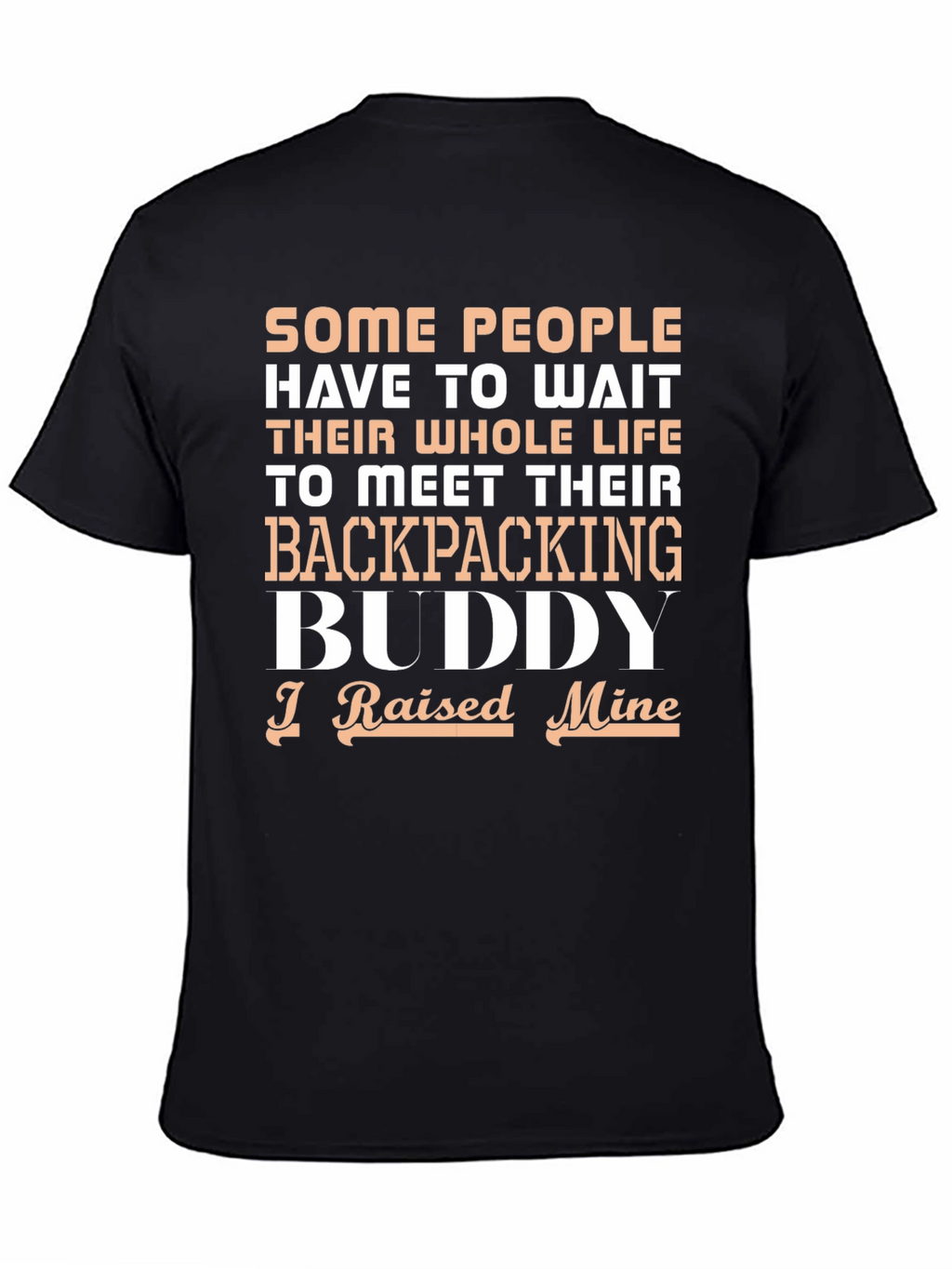 Backpacking Buddy T-Shirt - Raised Mine