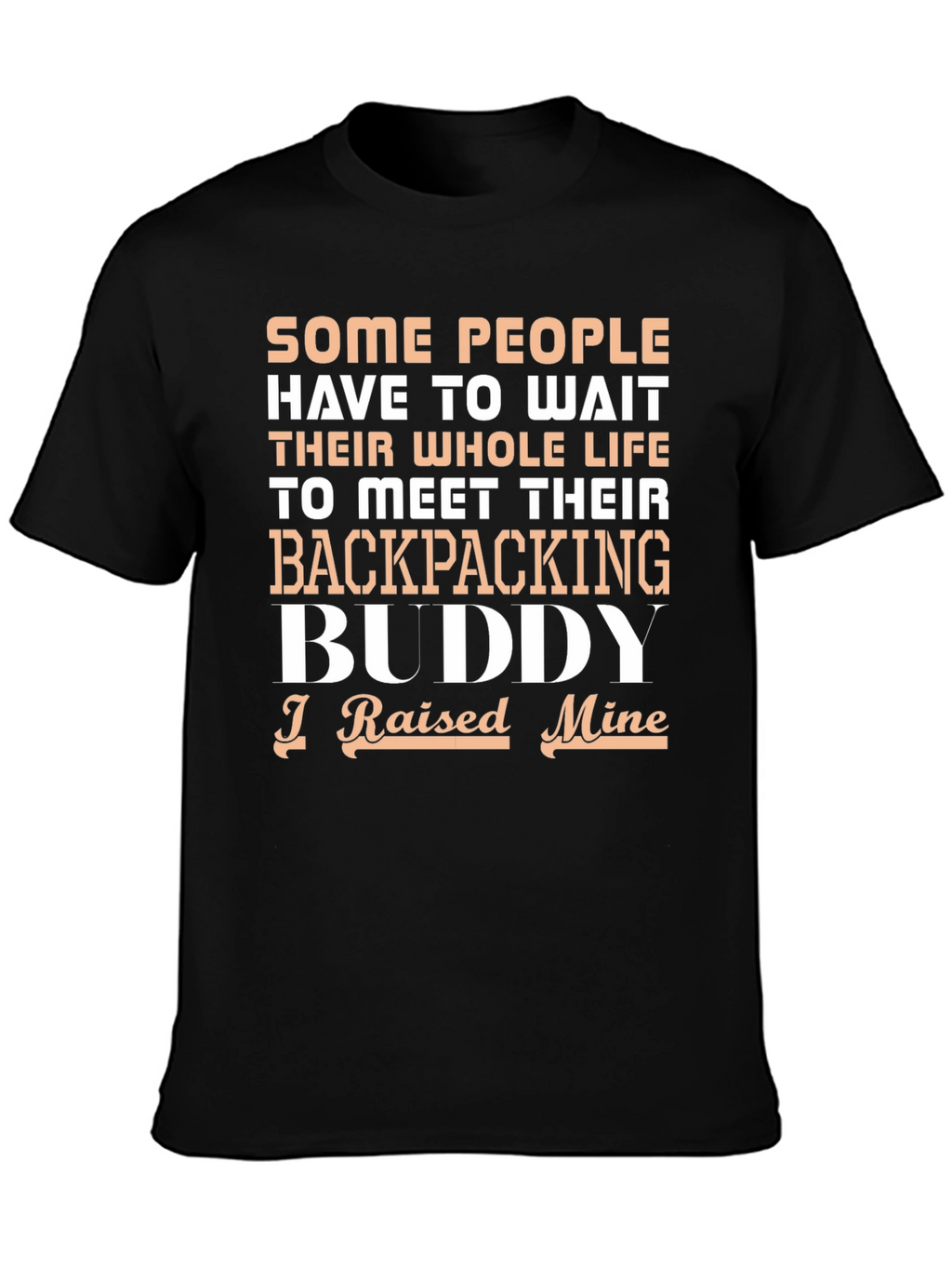Backpacking Buddy T-Shirt - Raised Mine