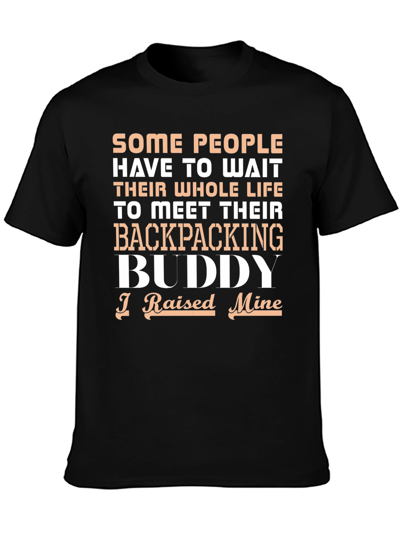 Backpacking Buddy T-Shirt - Raised Mine