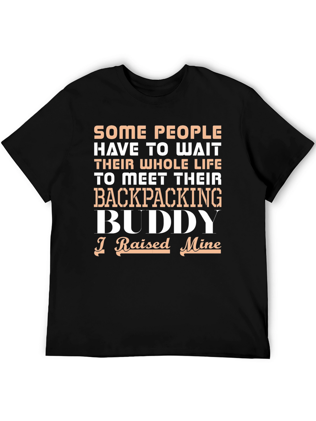 Backpacking Buddy T-Shirt - Raised Mine