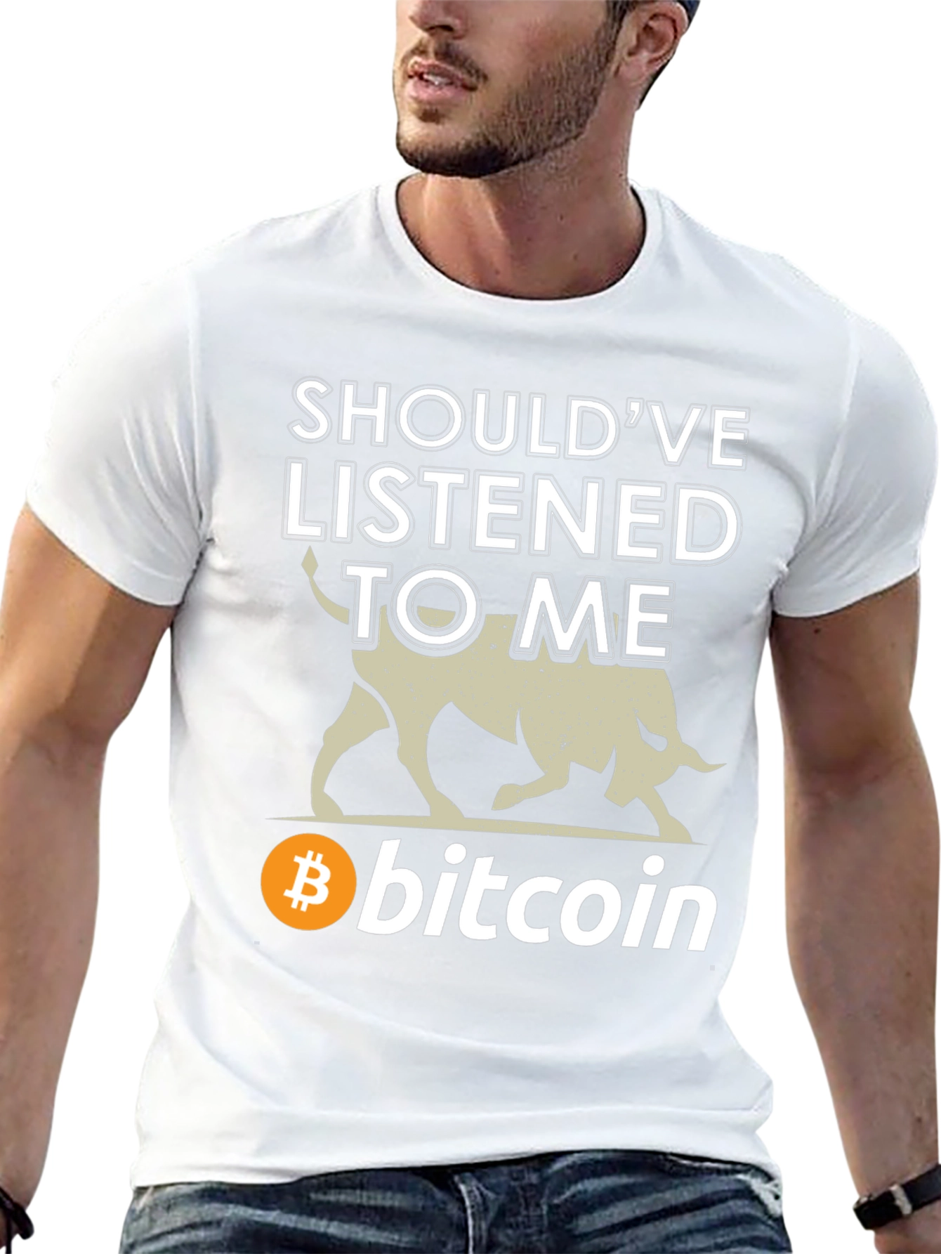 Bitcoin Bull T-Shirt - Shouldve Listened