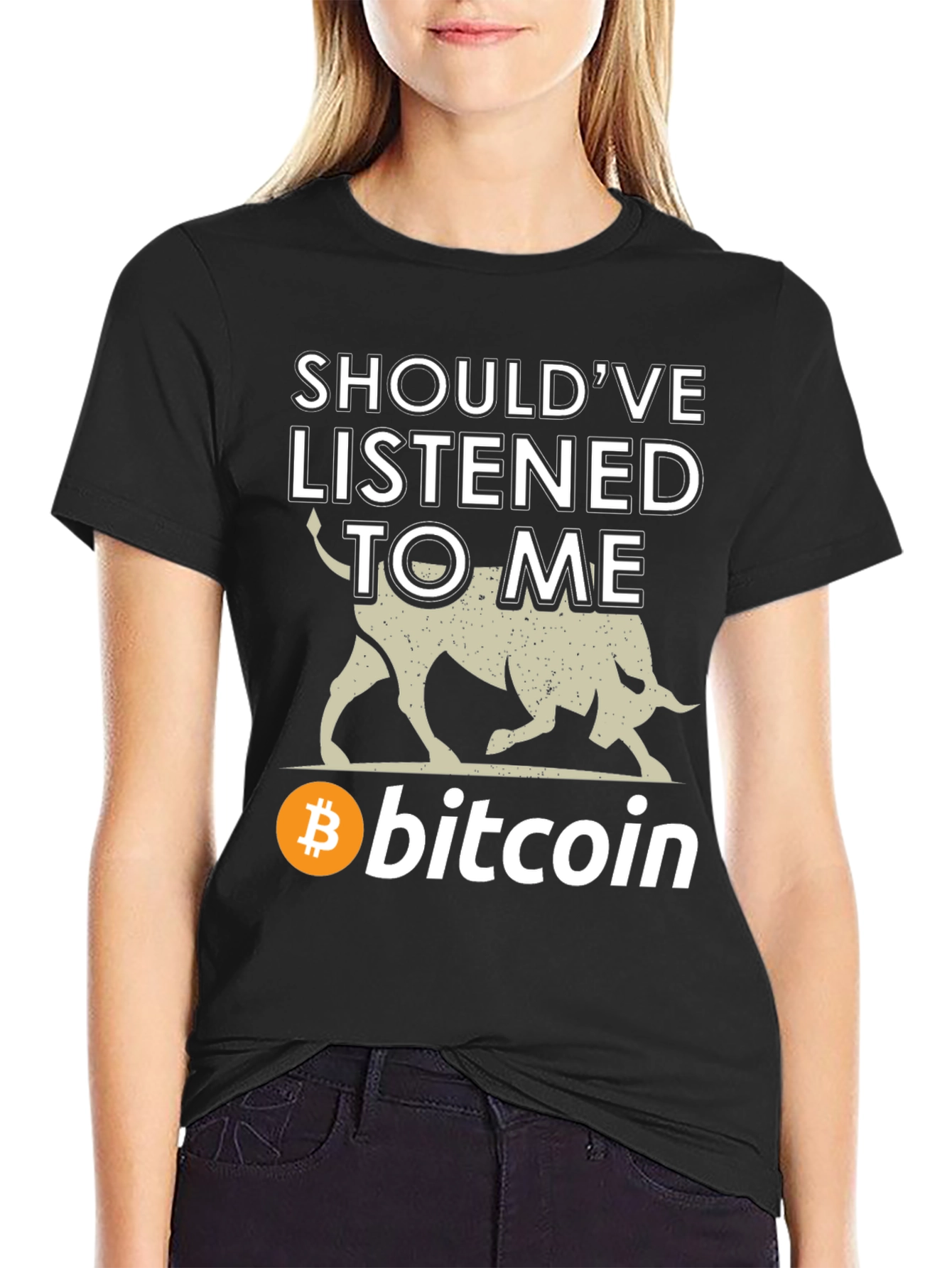 Bitcoin Bull T-Shirt - Shouldve Listened