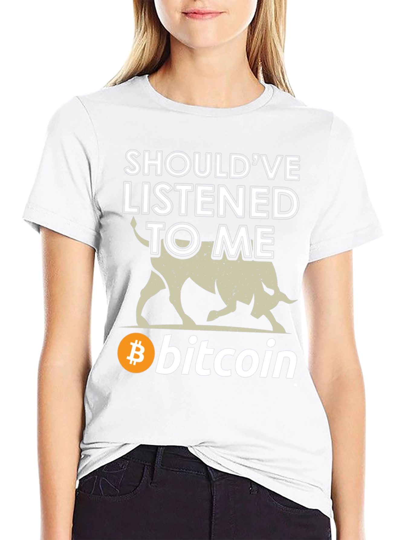 Bitcoin Bull T-Shirt - Shouldve Listened