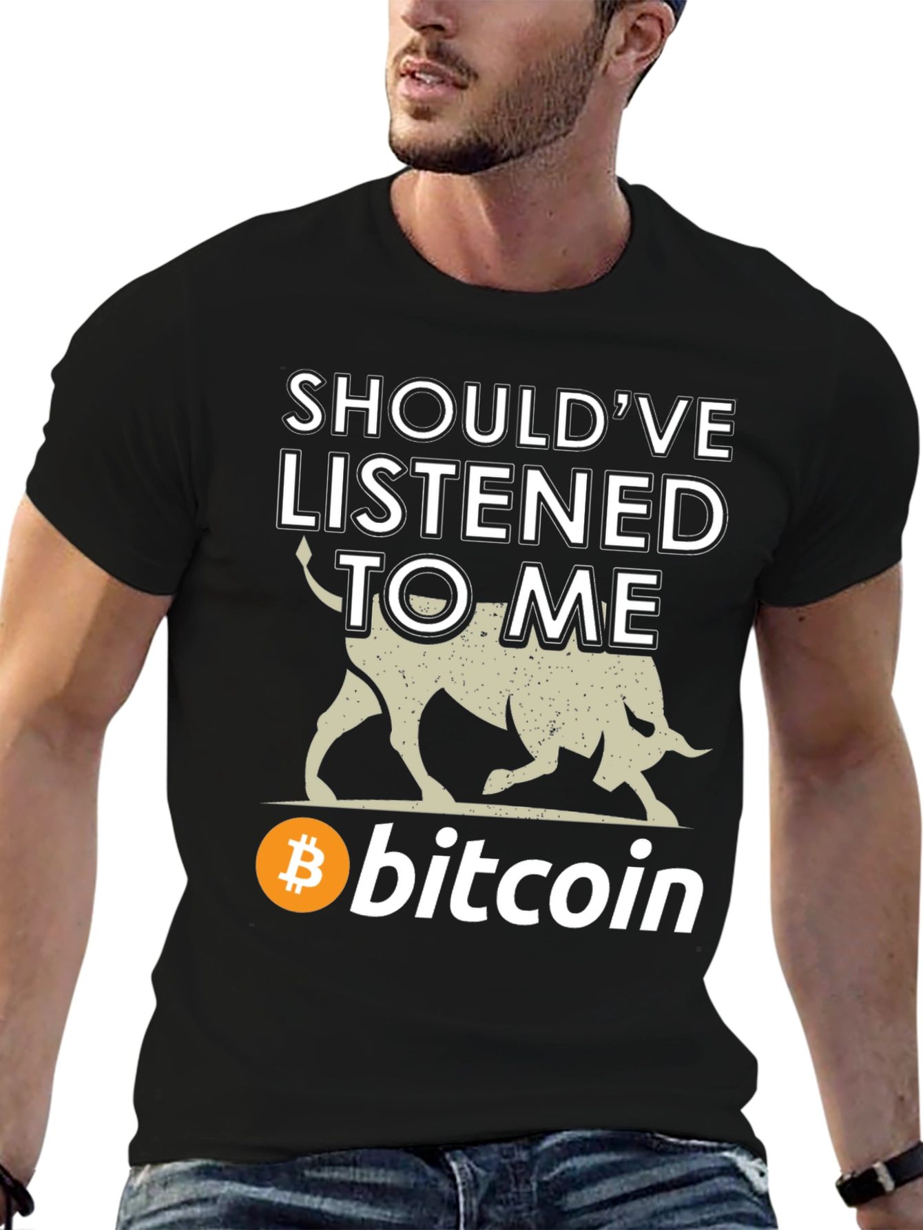 Bitcoin Bull T-Shirt - Shouldve Listened