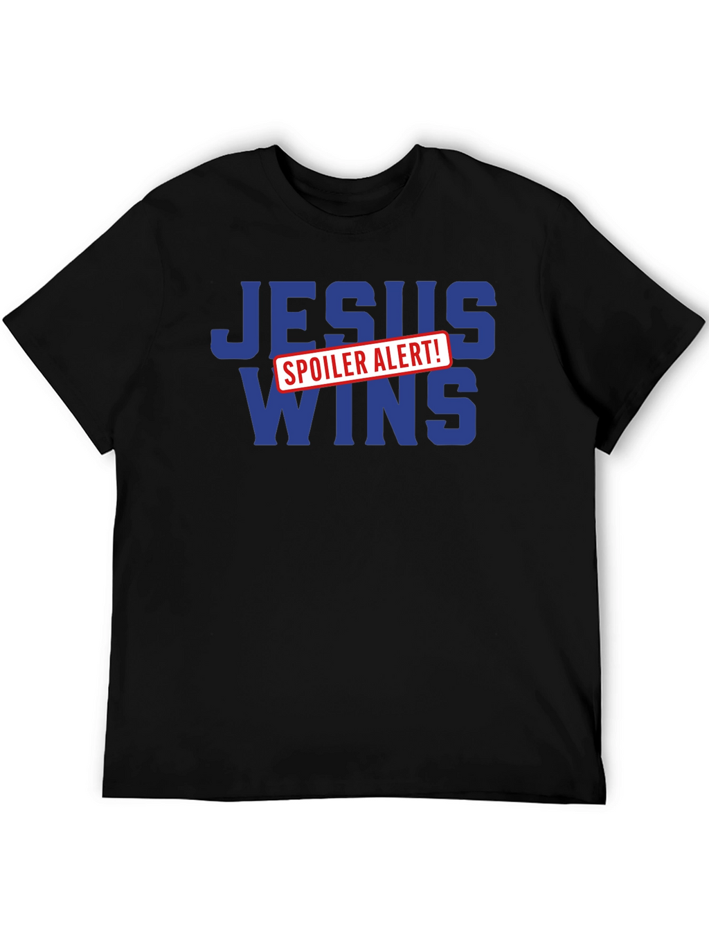 Jesus Wins Spoiler Alert T-Shirt