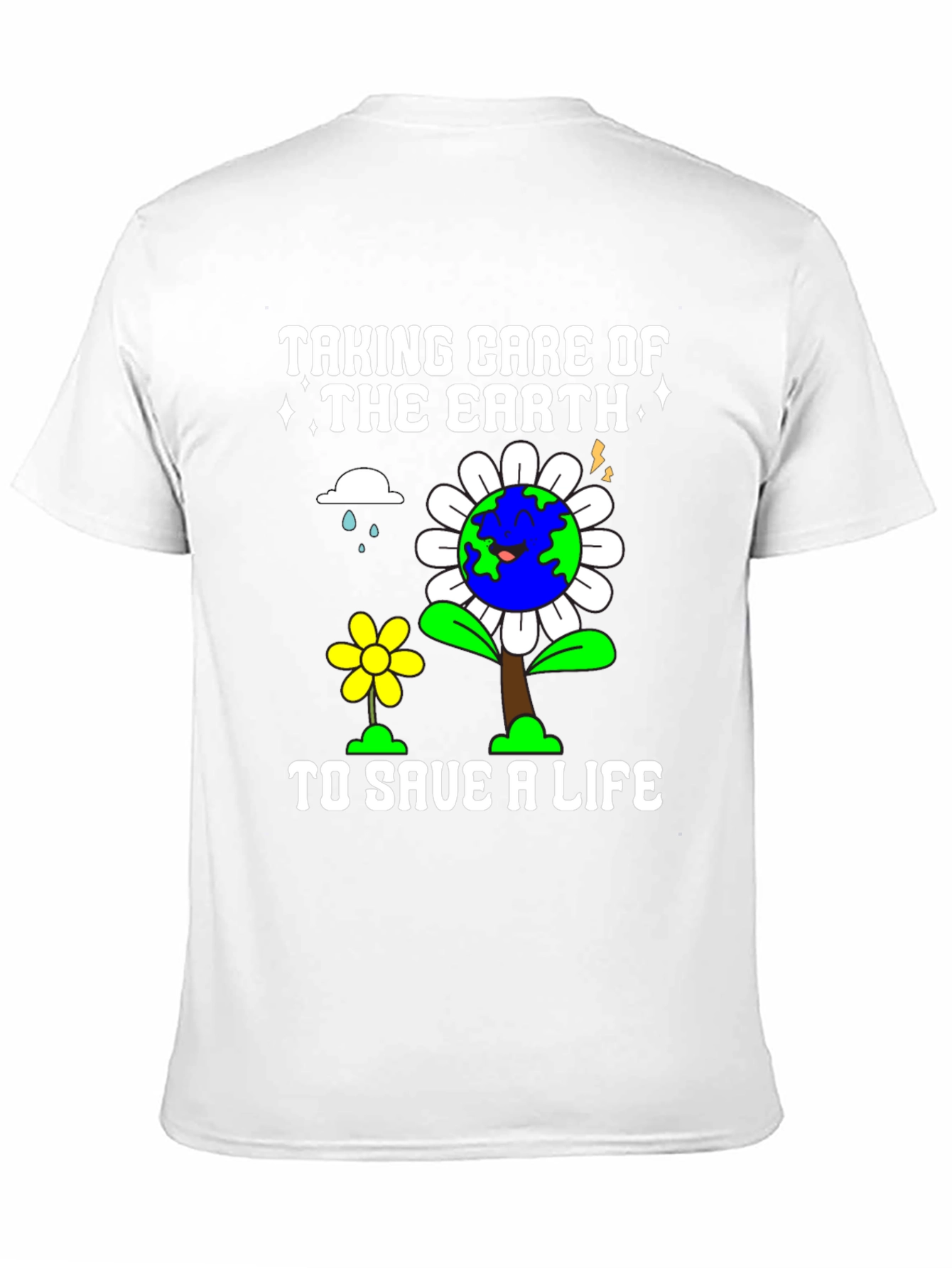 Earth Day T-Shirt - Taking Care of the Earth to Save a Life