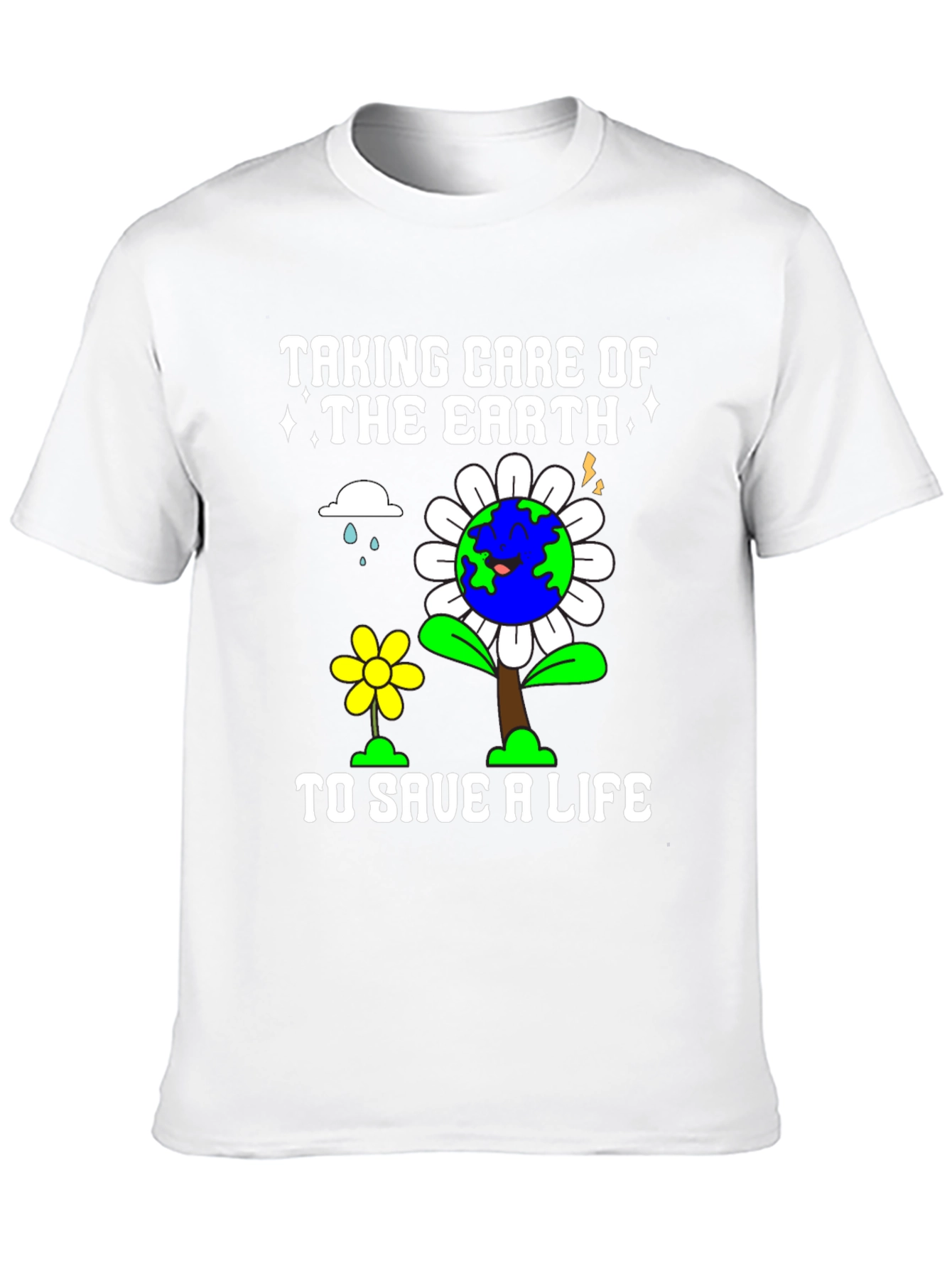 Earth Day T-Shirt - Taking Care of the Earth to Save a Life