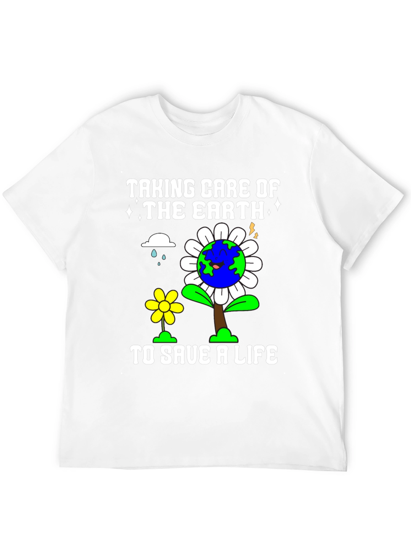 Earth Day T-Shirt - Taking Care of the Earth to Save a Life