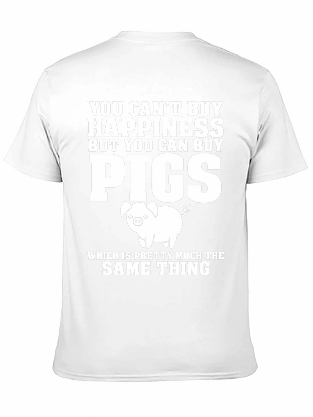Funny Pig Lover T-Shirt: Can Buy Pigs