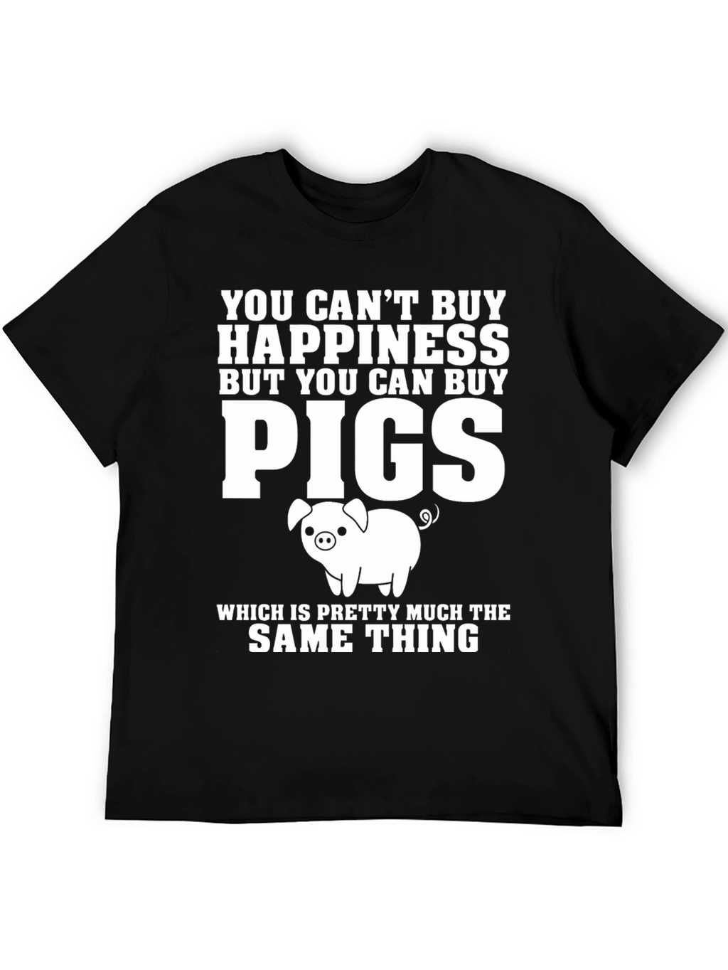 Funny Pig Lover T-Shirt: Can Buy Pigs