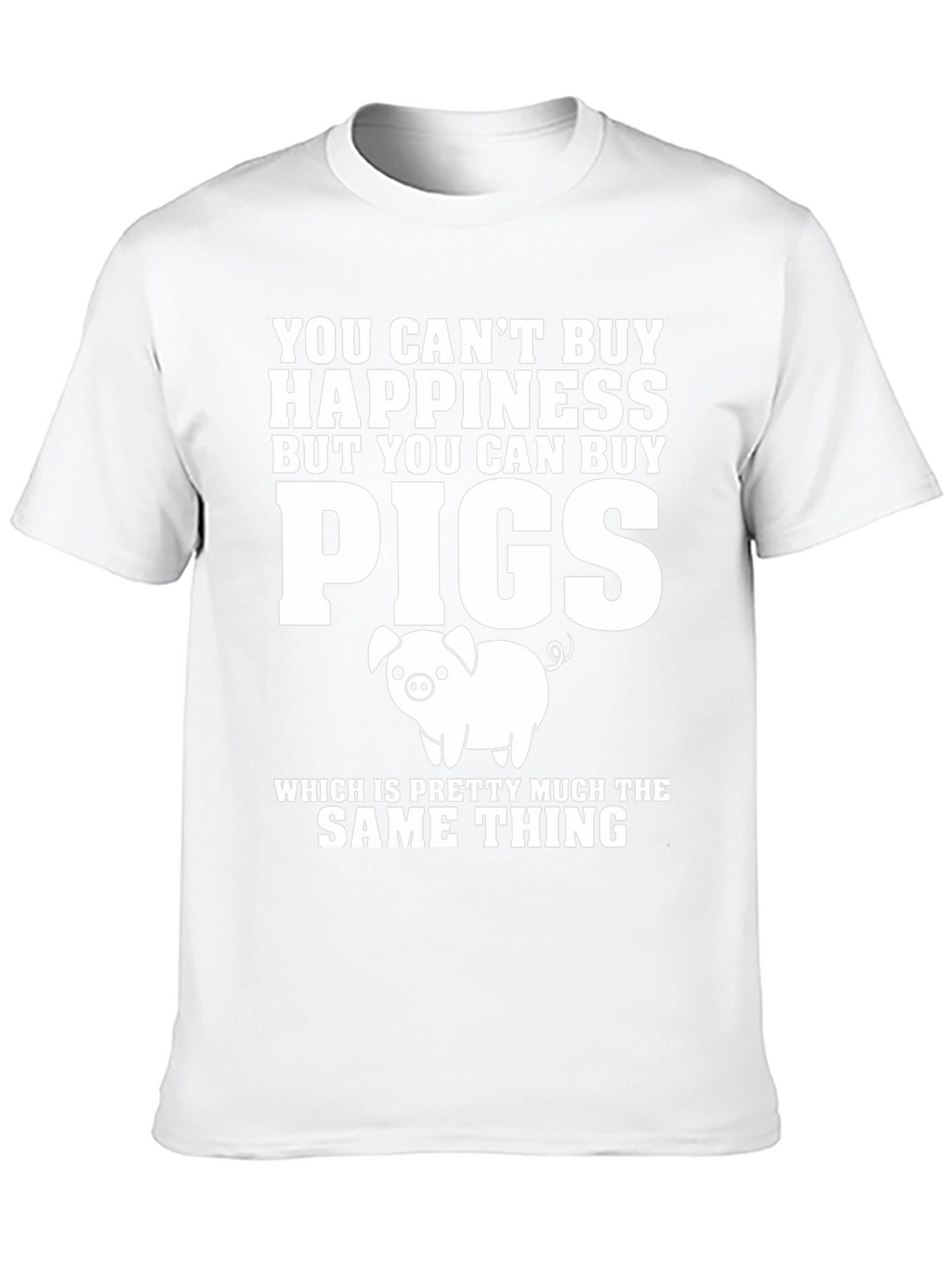 Funny Pig Lover T-Shirt: Can Buy Pigs