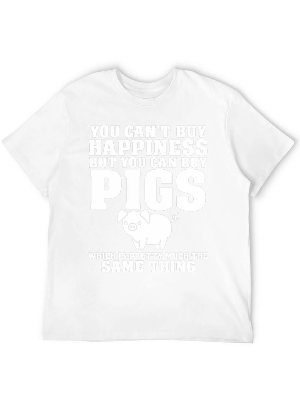 Funny Pig Lover T-Shirt: Can Buy Pigs