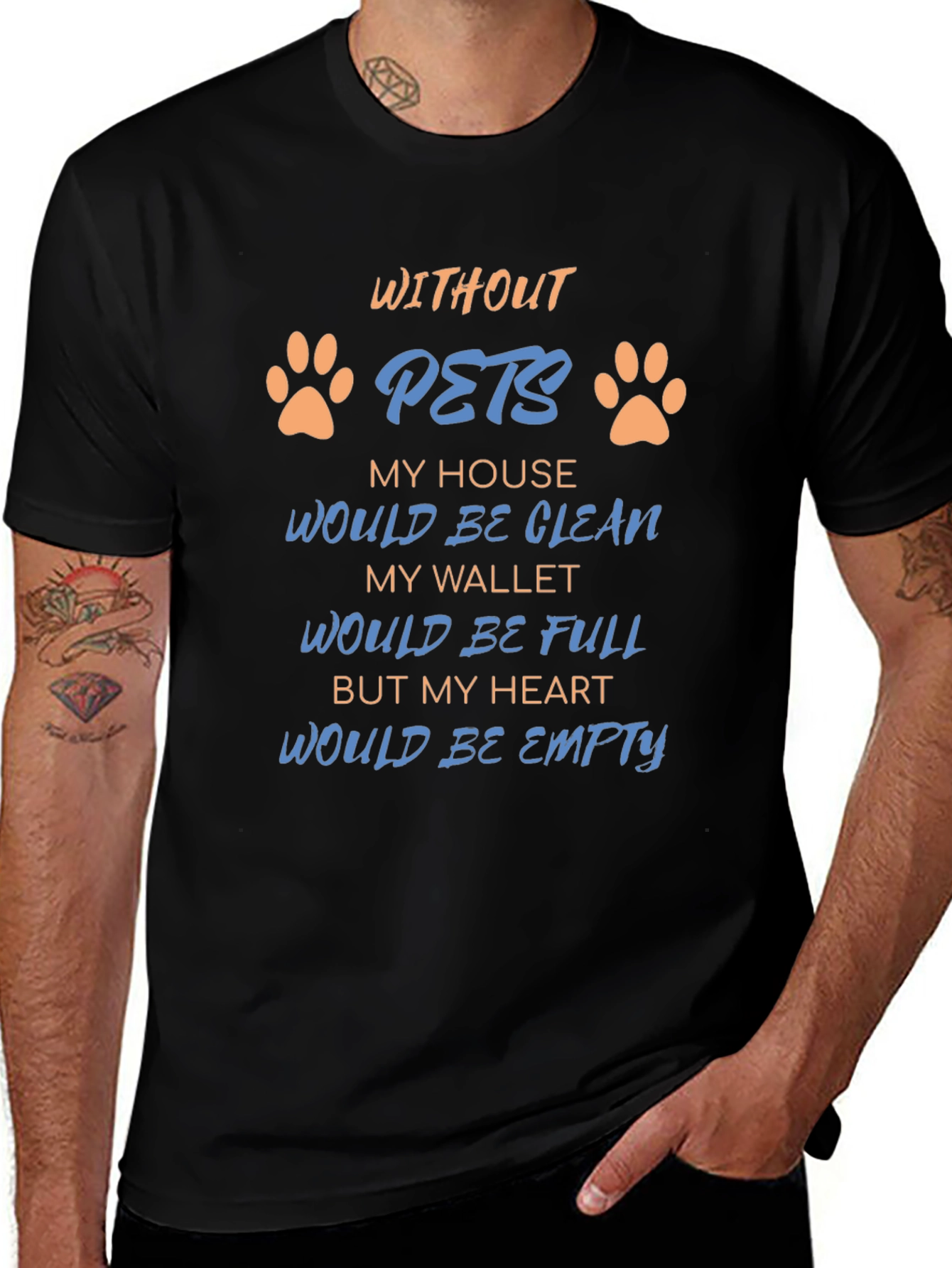 Without Pets T-Shirt: Heartfelt Saying Paw Prints Black Tee