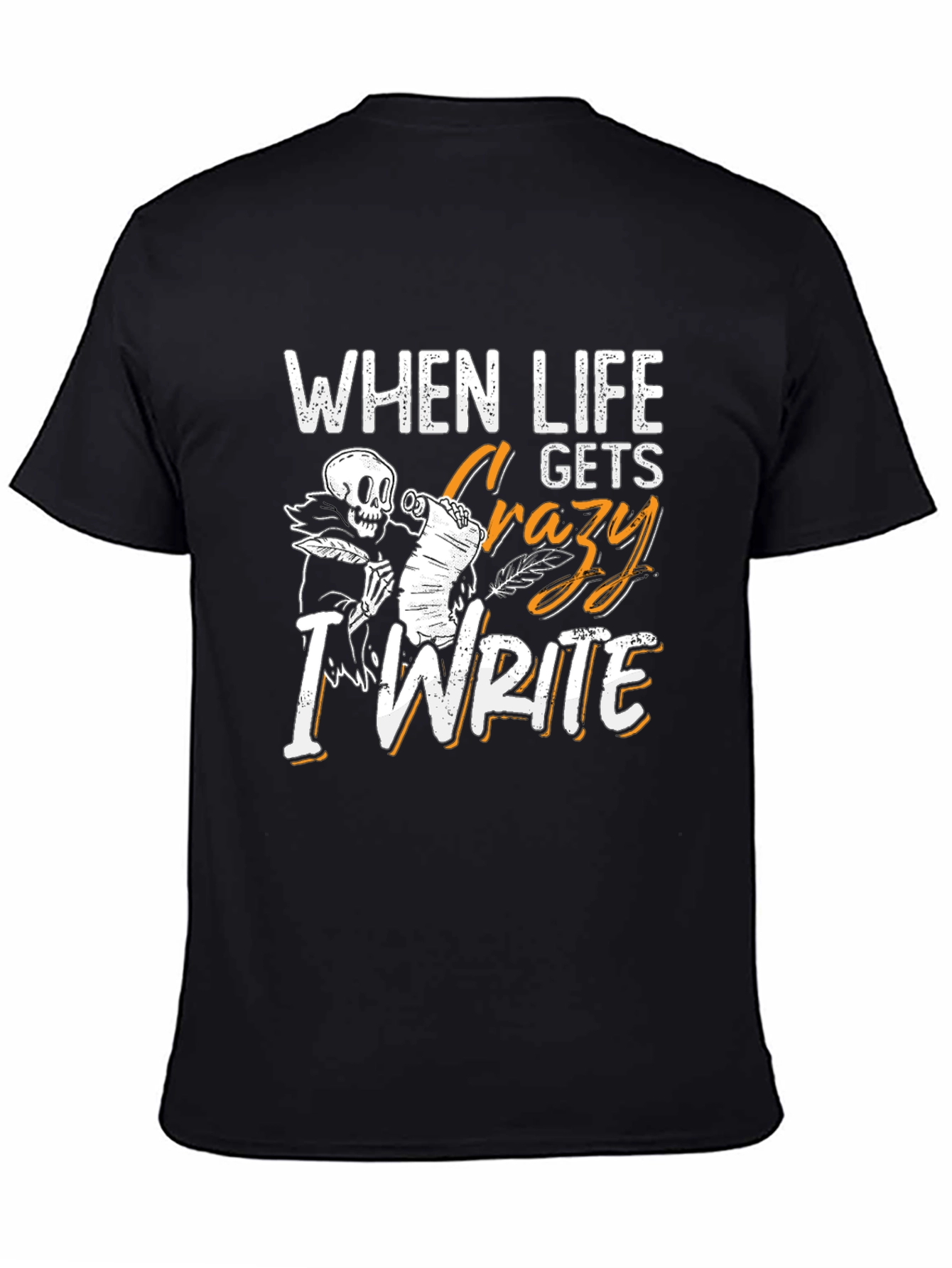When Life Gets Crazy I Write Graphic T-Shirt