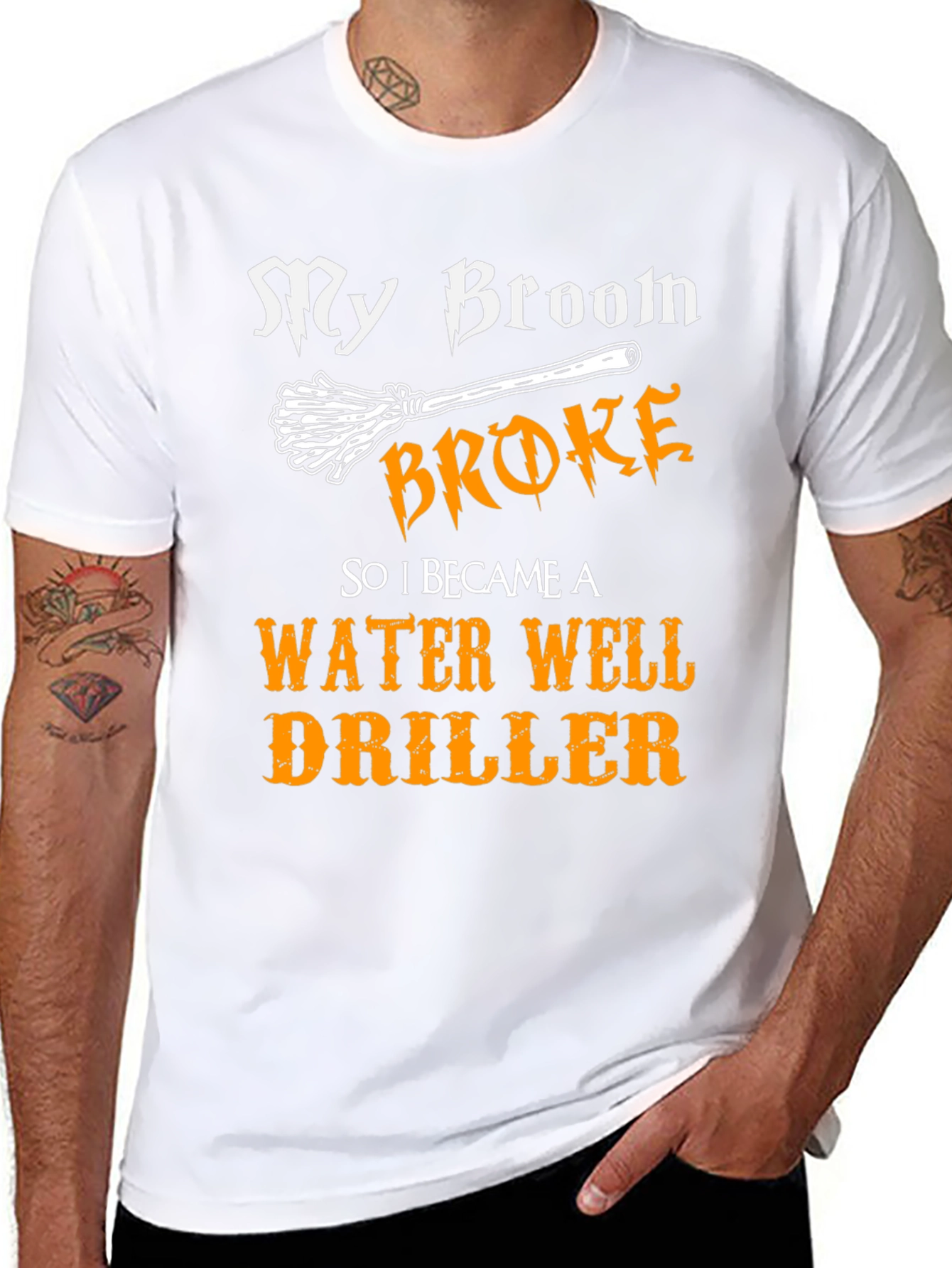 Funny Water Well Driller T-Shirt - My Broom Broke