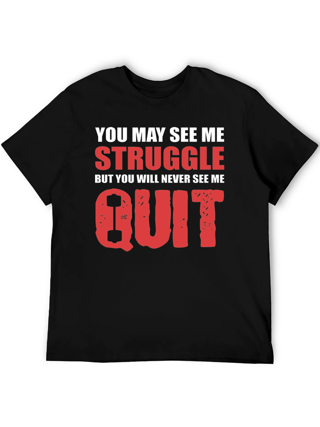 Motivational Never Quit Graphic T-Shirt