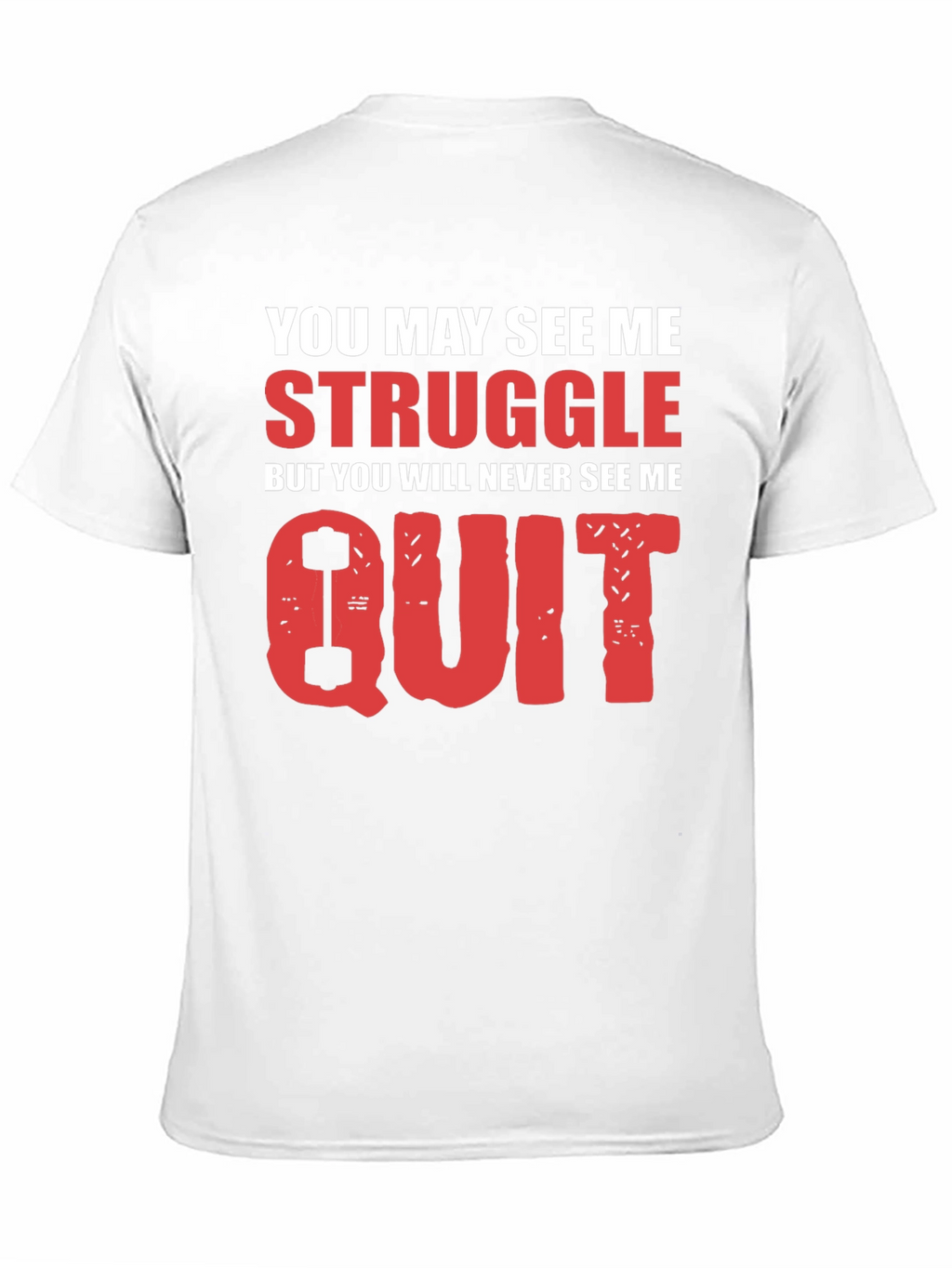Motivational Never Quit Graphic T-Shirt