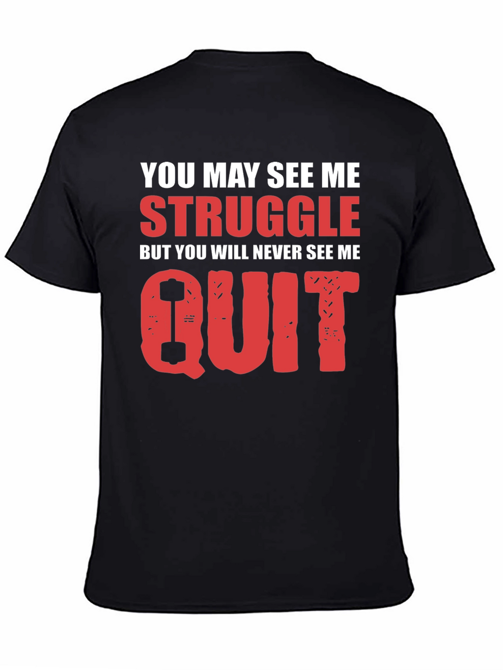 Motivational Never Quit Graphic T-Shirt