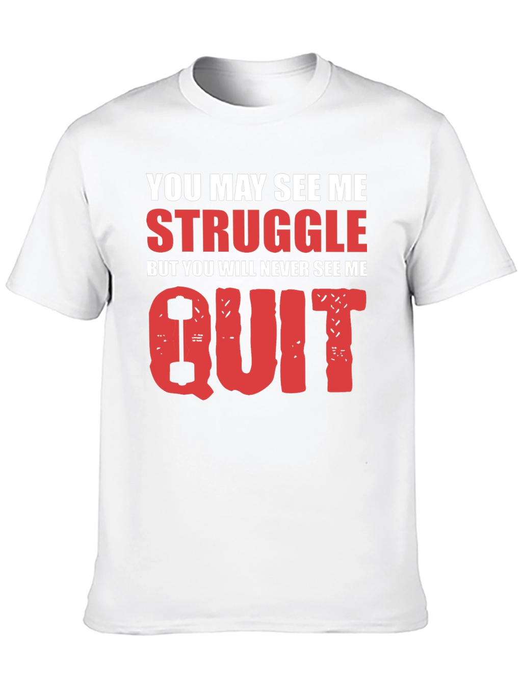 Motivational Never Quit Graphic T-Shirt