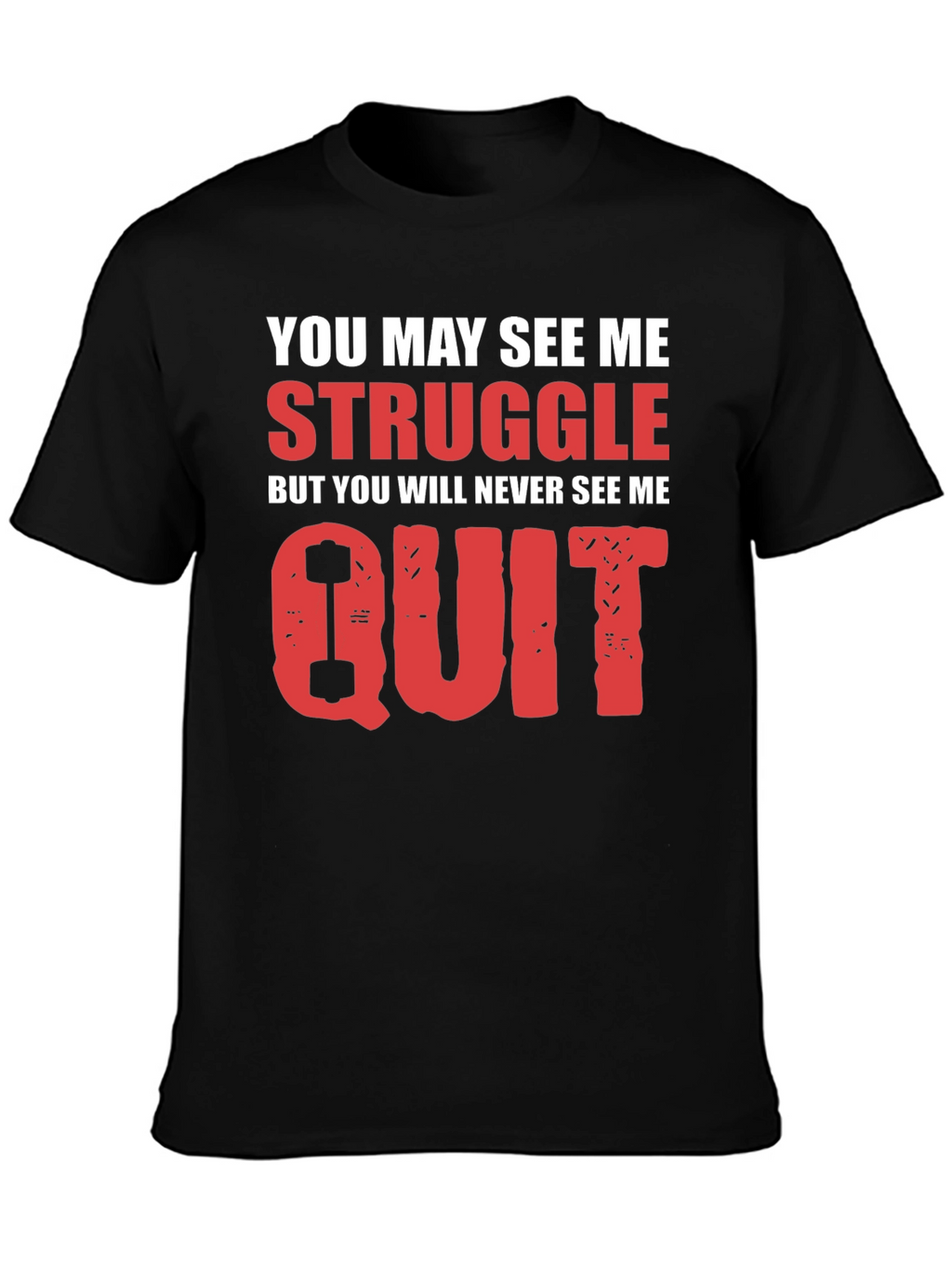 Motivational Never Quit Graphic T-Shirt