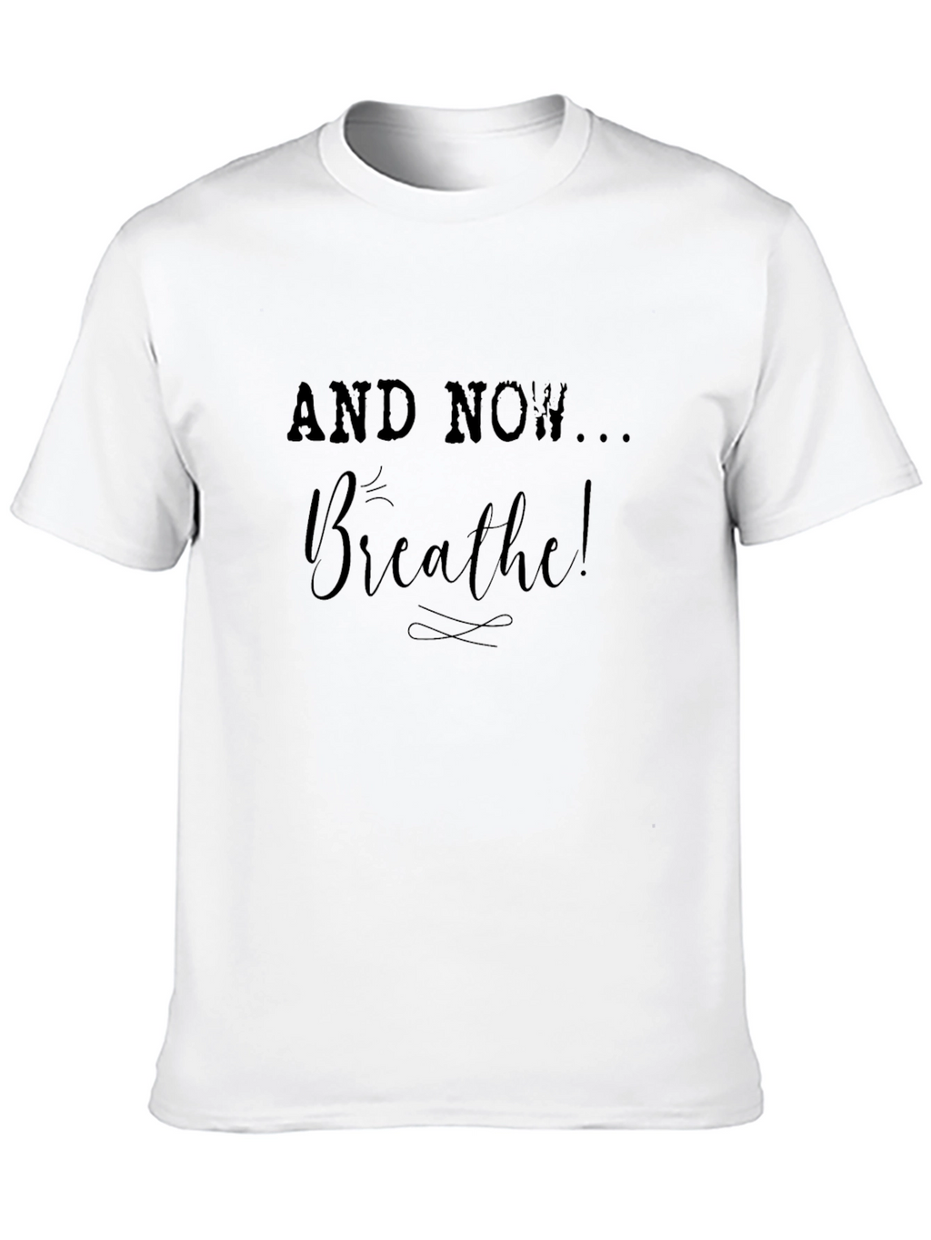 Breathe Graphic Tee - Relax and Rejuvenate!