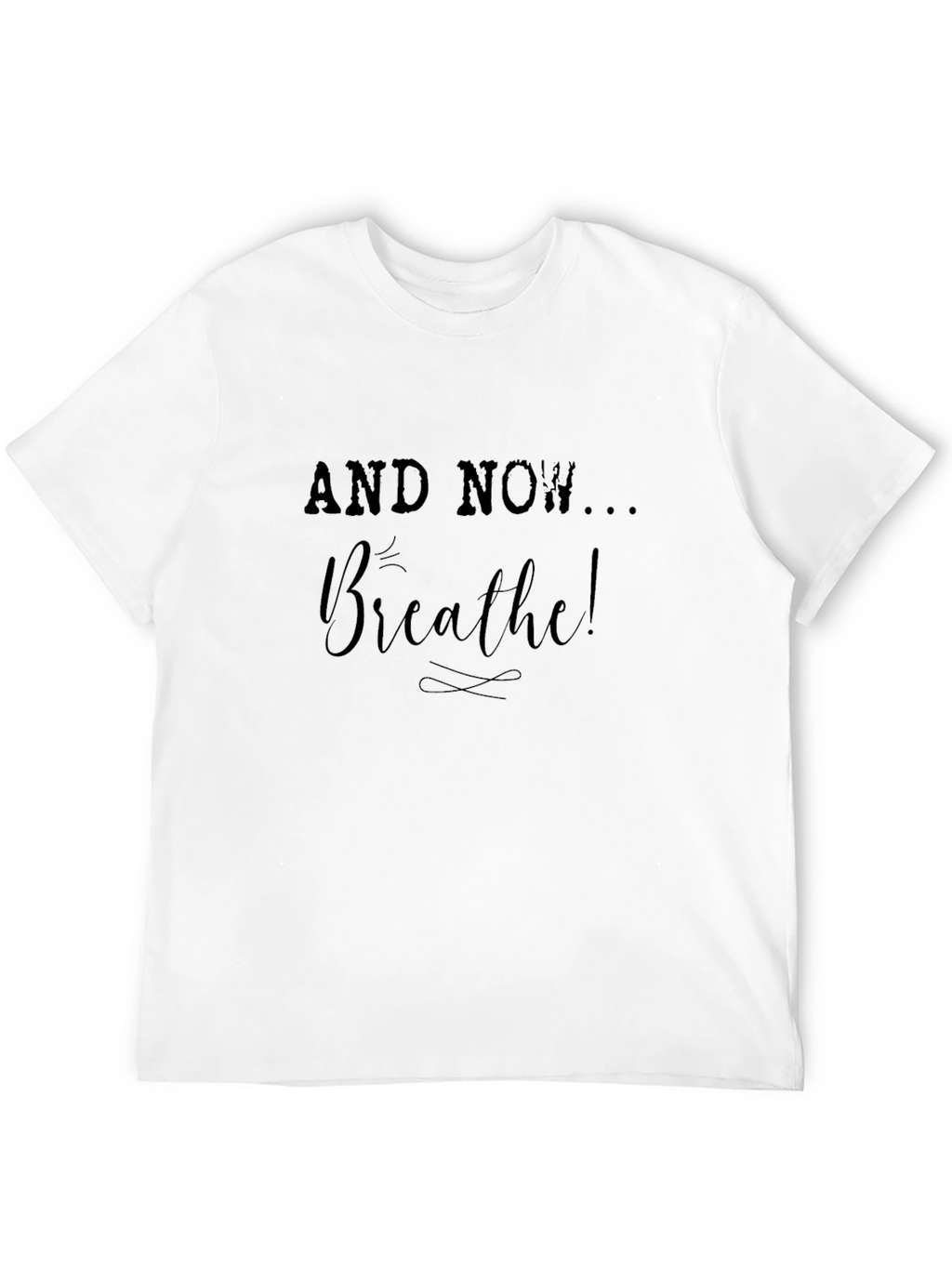 Breathe Graphic Tee - Relax and Rejuvenate!