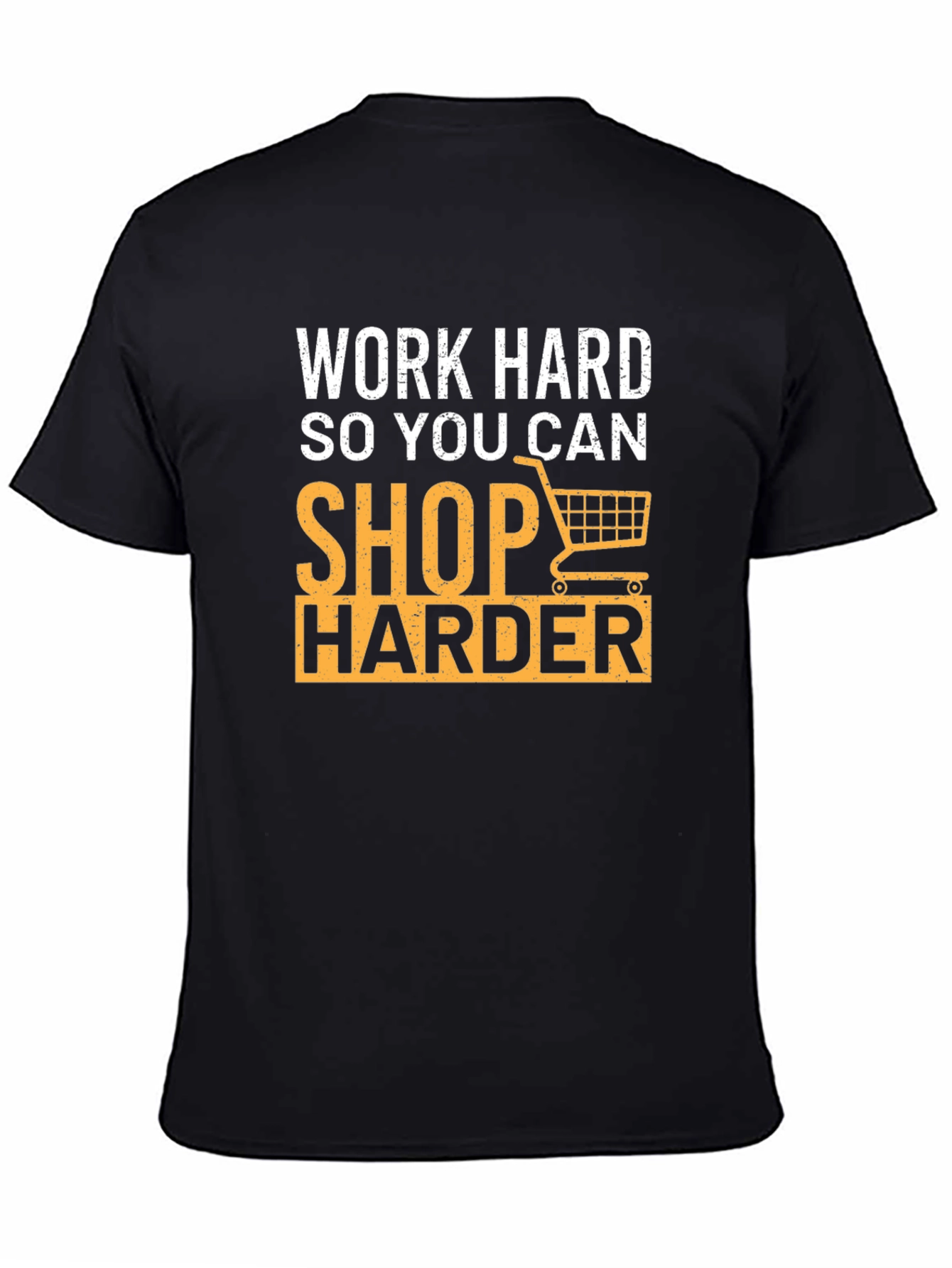 Work Hard Shop Harder Graphic Tee - Black Cotton T-Shirt