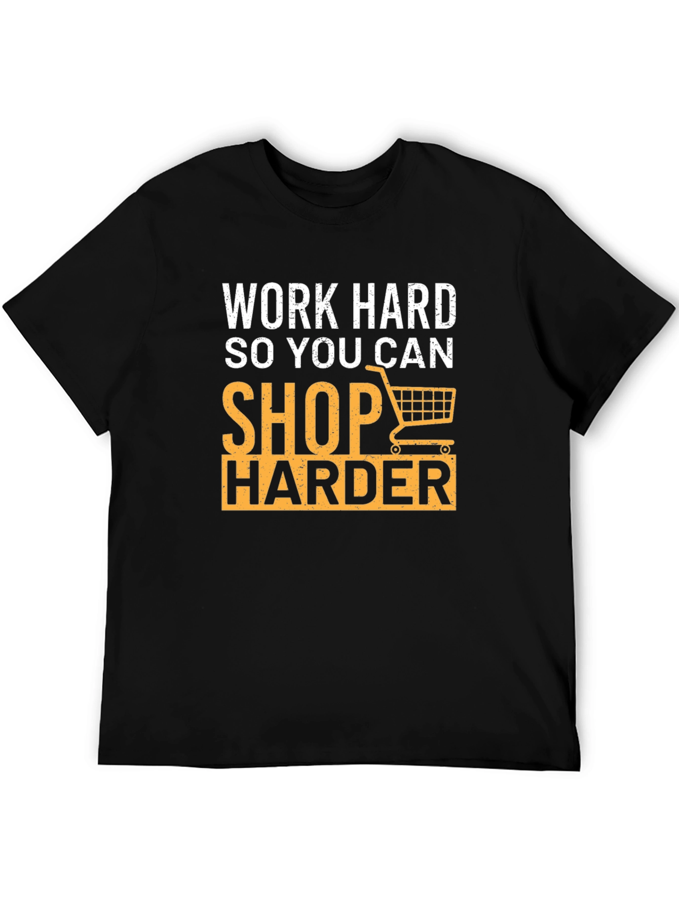 Work Hard Shop Harder Graphic Tee - Black Cotton T-Shirt