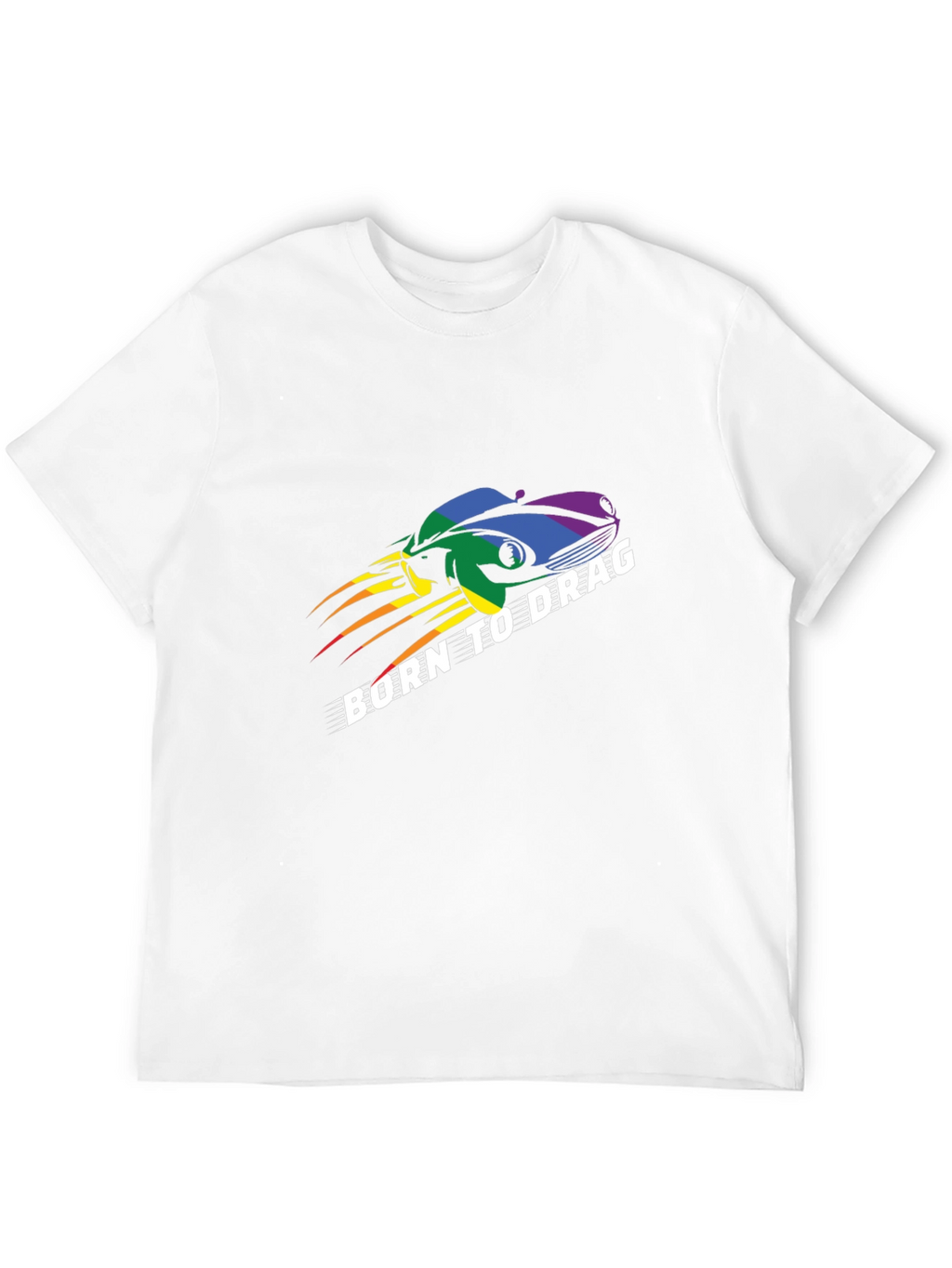 Born to Drag T-Shirt: Rainbow Car Design