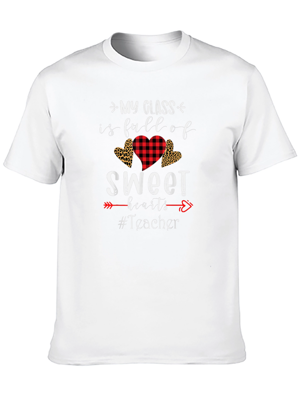 My Class Full of Sweethearts Teacher T-Shirt
