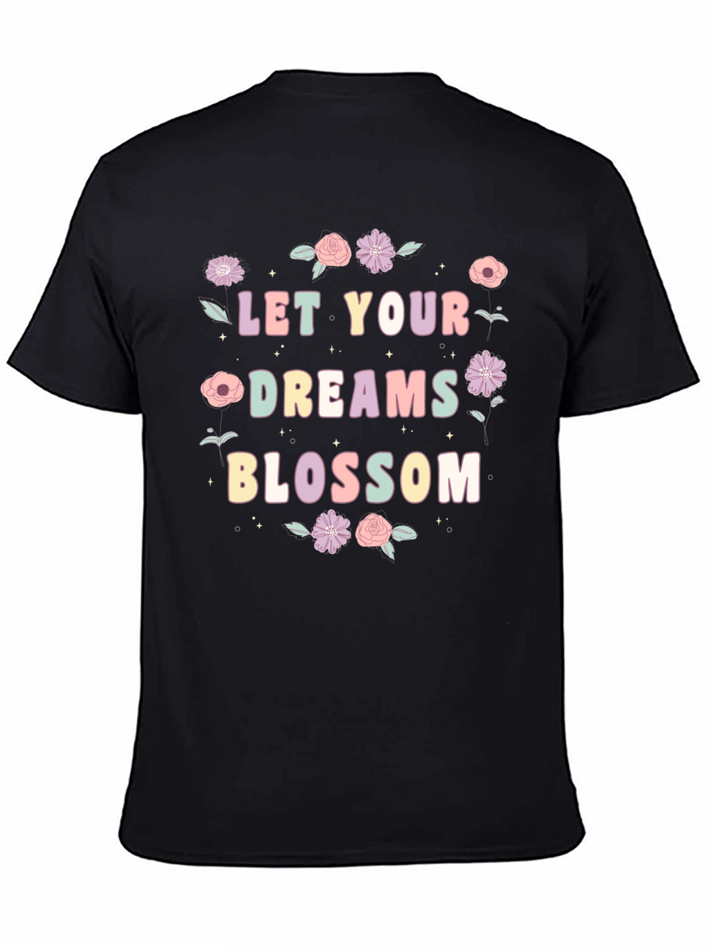Let Your Dreams Blossom T-Shirt