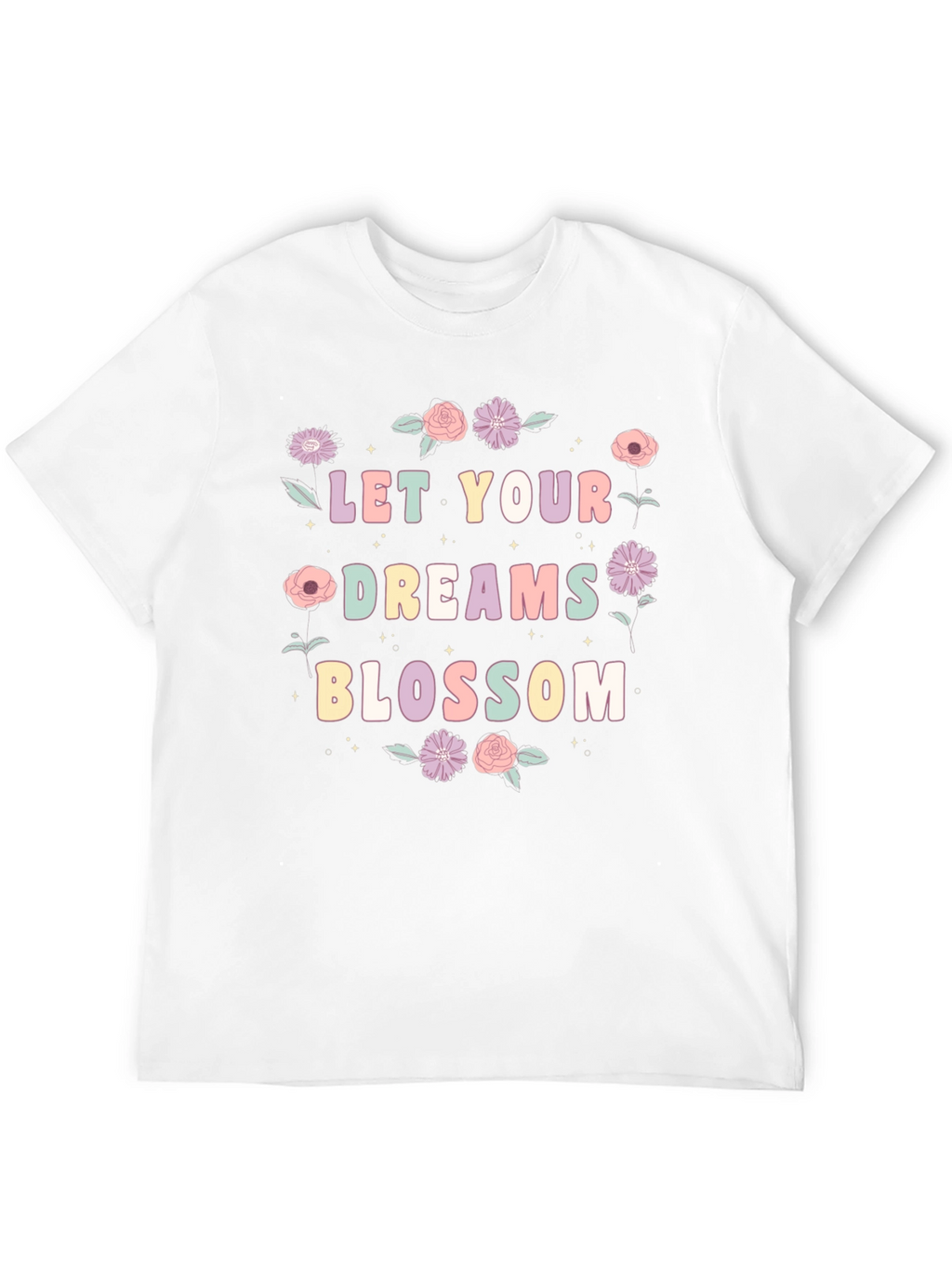 Let Your Dreams Blossom T-Shirt