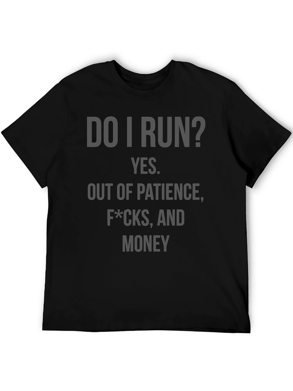 Do I Run? Graphic T-Shirt