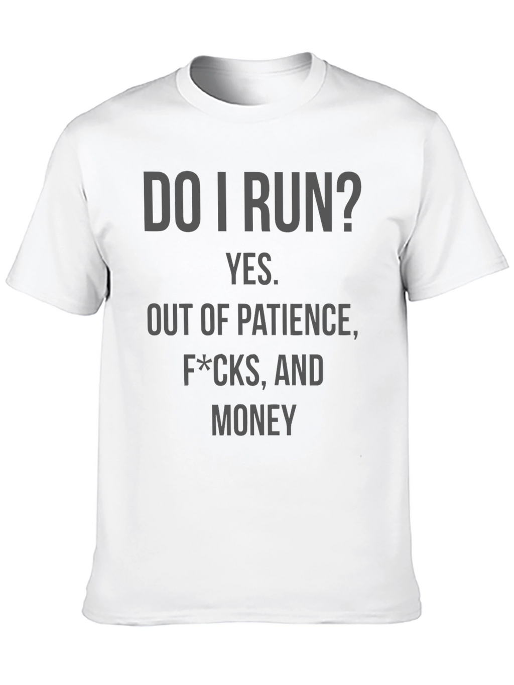 Do I Run? Graphic T-Shirt
