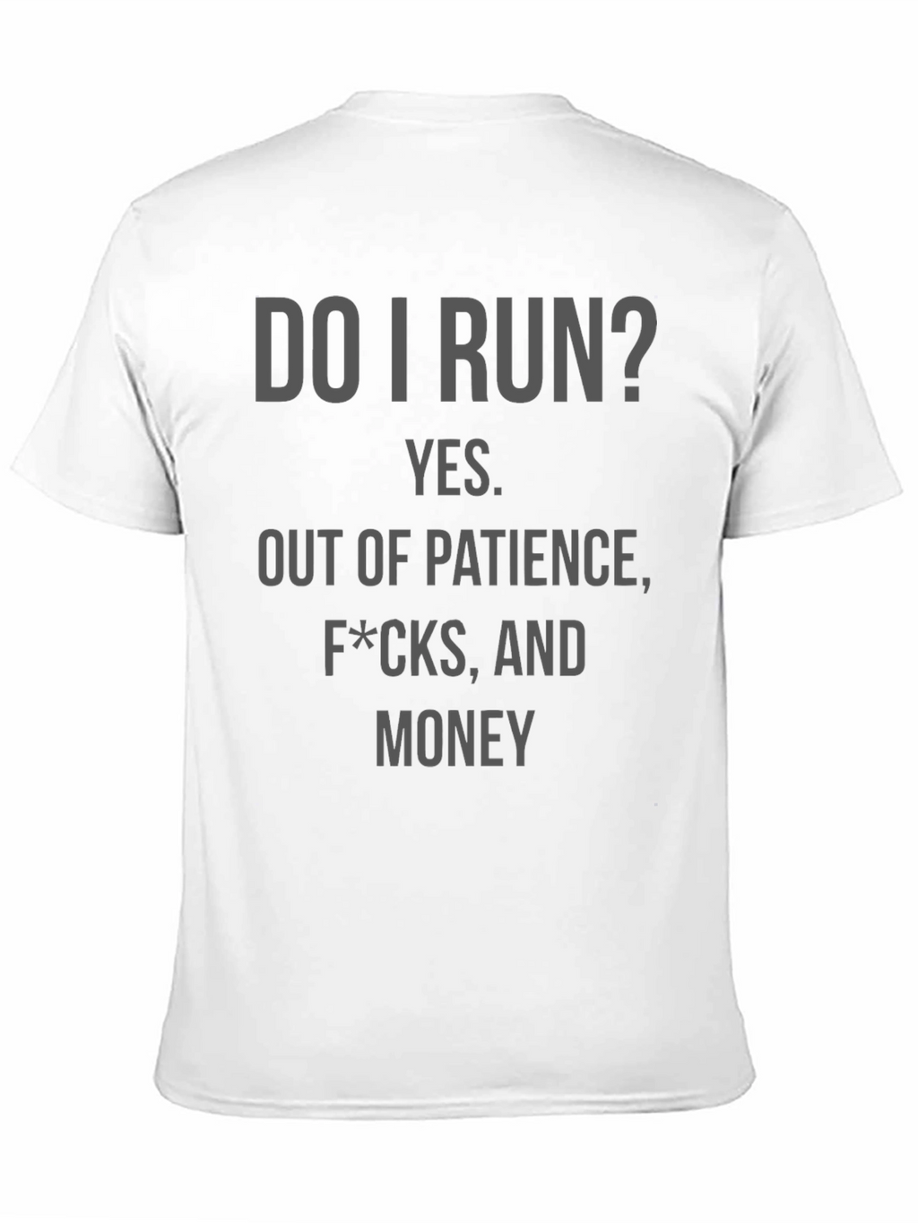 Do I Run? Graphic T-Shirt