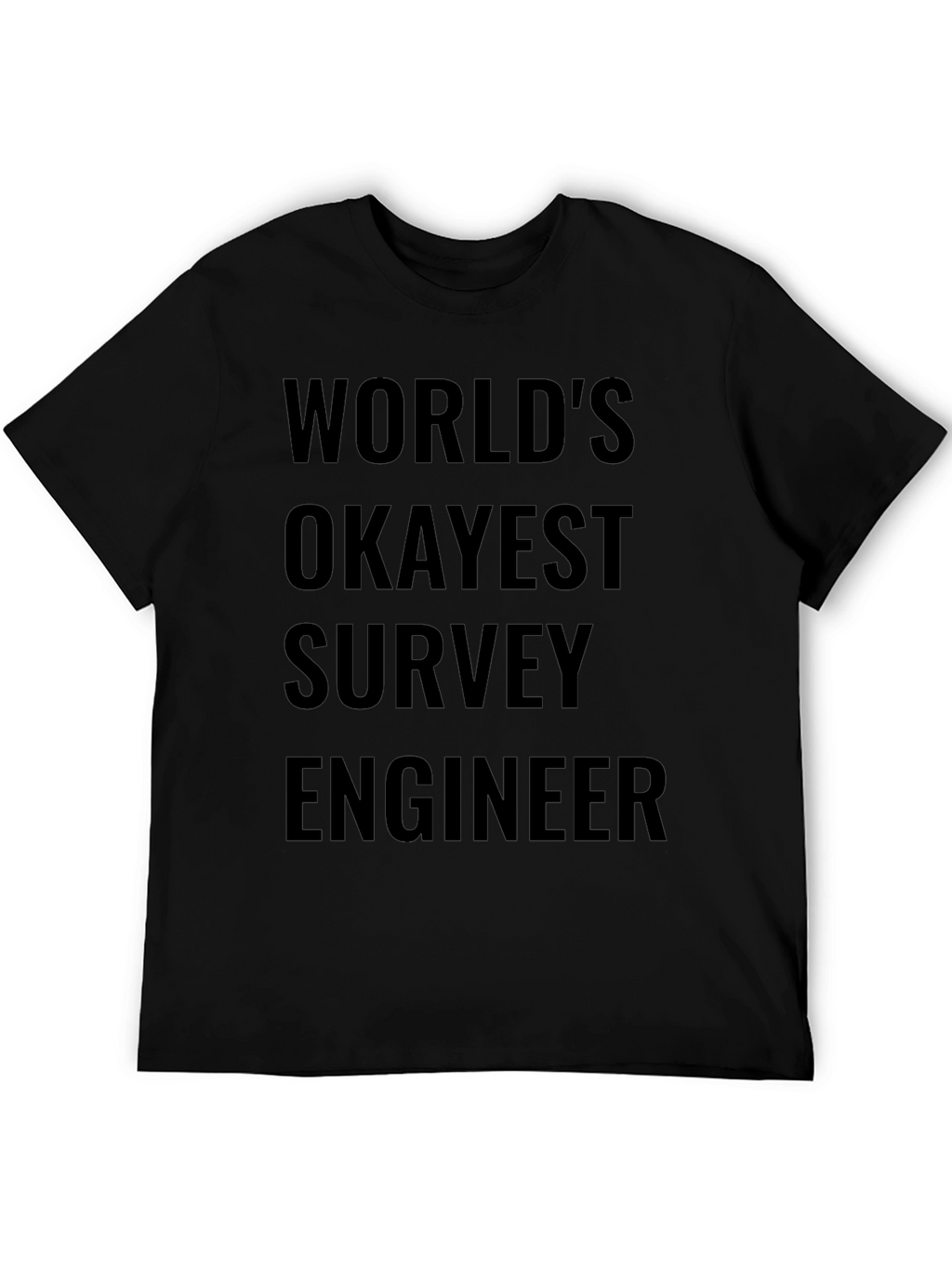 Worlds Okayest Survey Engineer - Funny T-Shirt