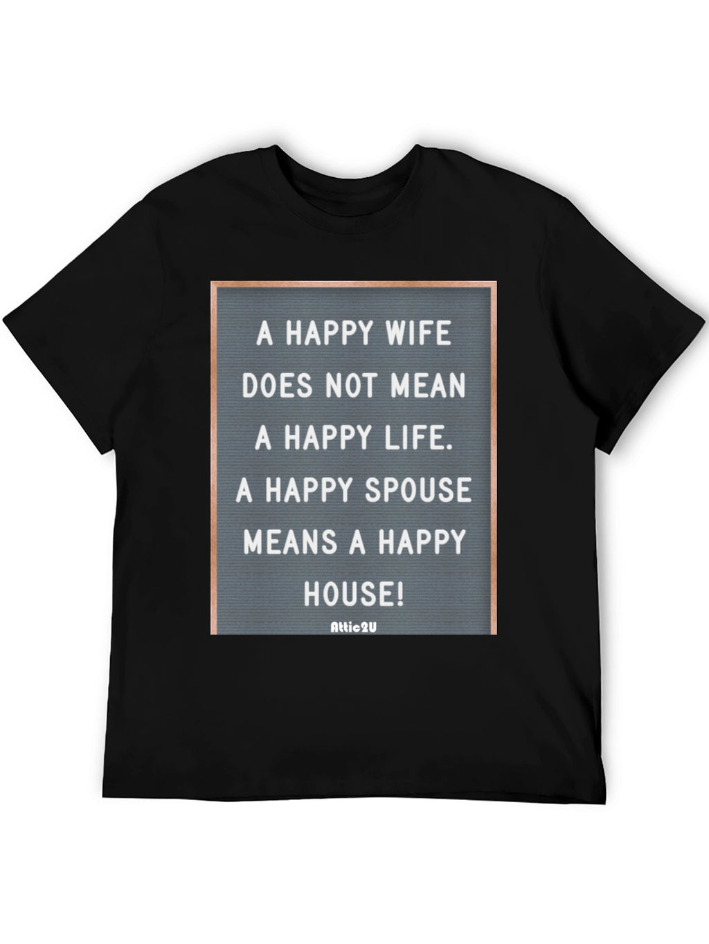Happy Spouse T-Shirt - Funny Marriage Quote