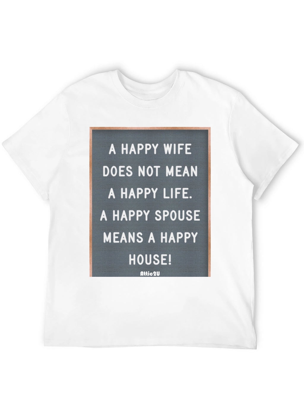 Happy Spouse T-Shirt - Funny Marriage Quote
