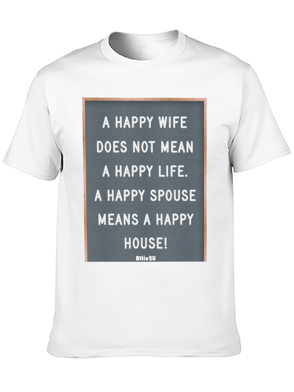 Happy Spouse T-Shirt - Funny Marriage Quote