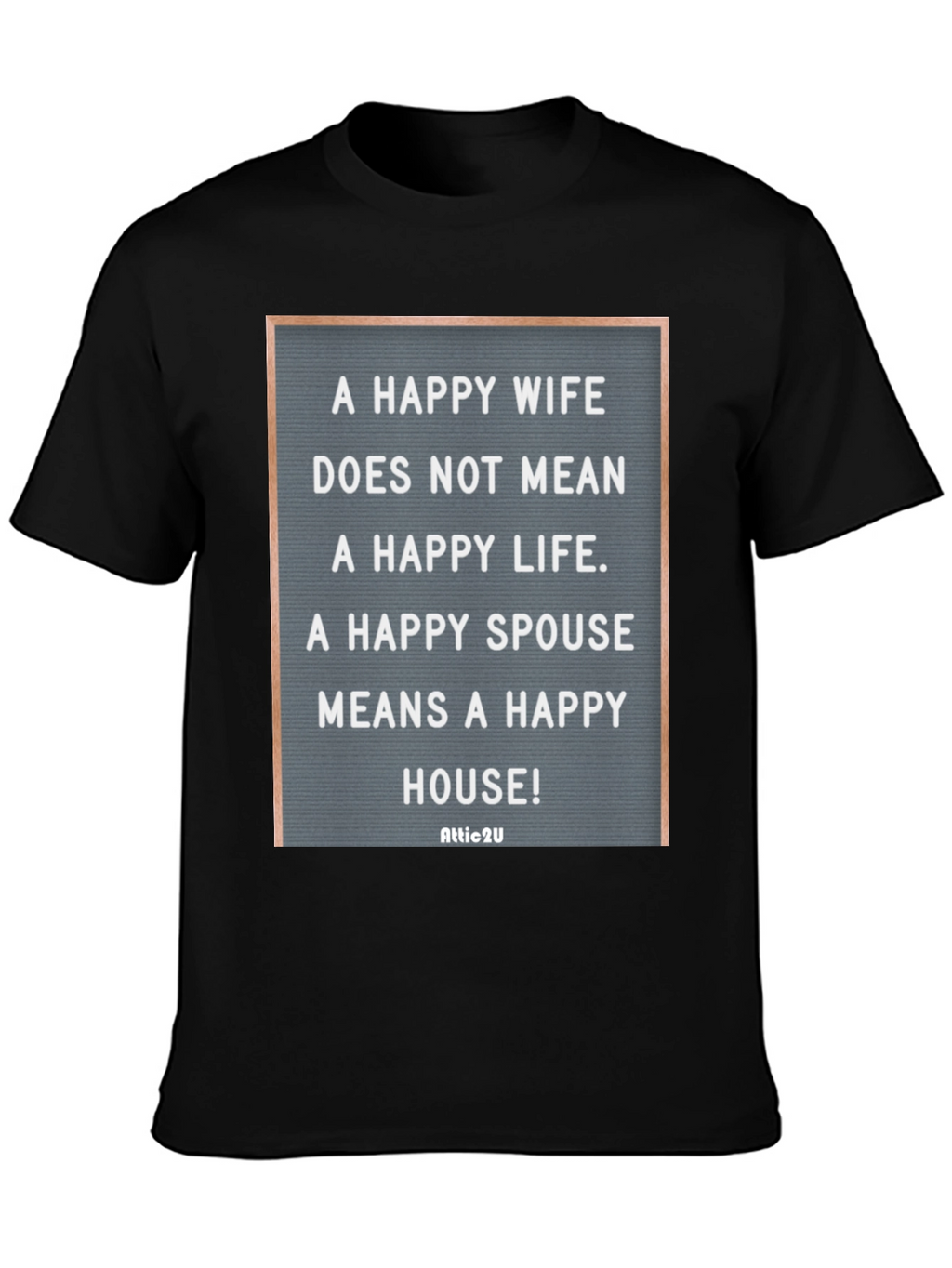 Happy Spouse T-Shirt - Funny Marriage Quote