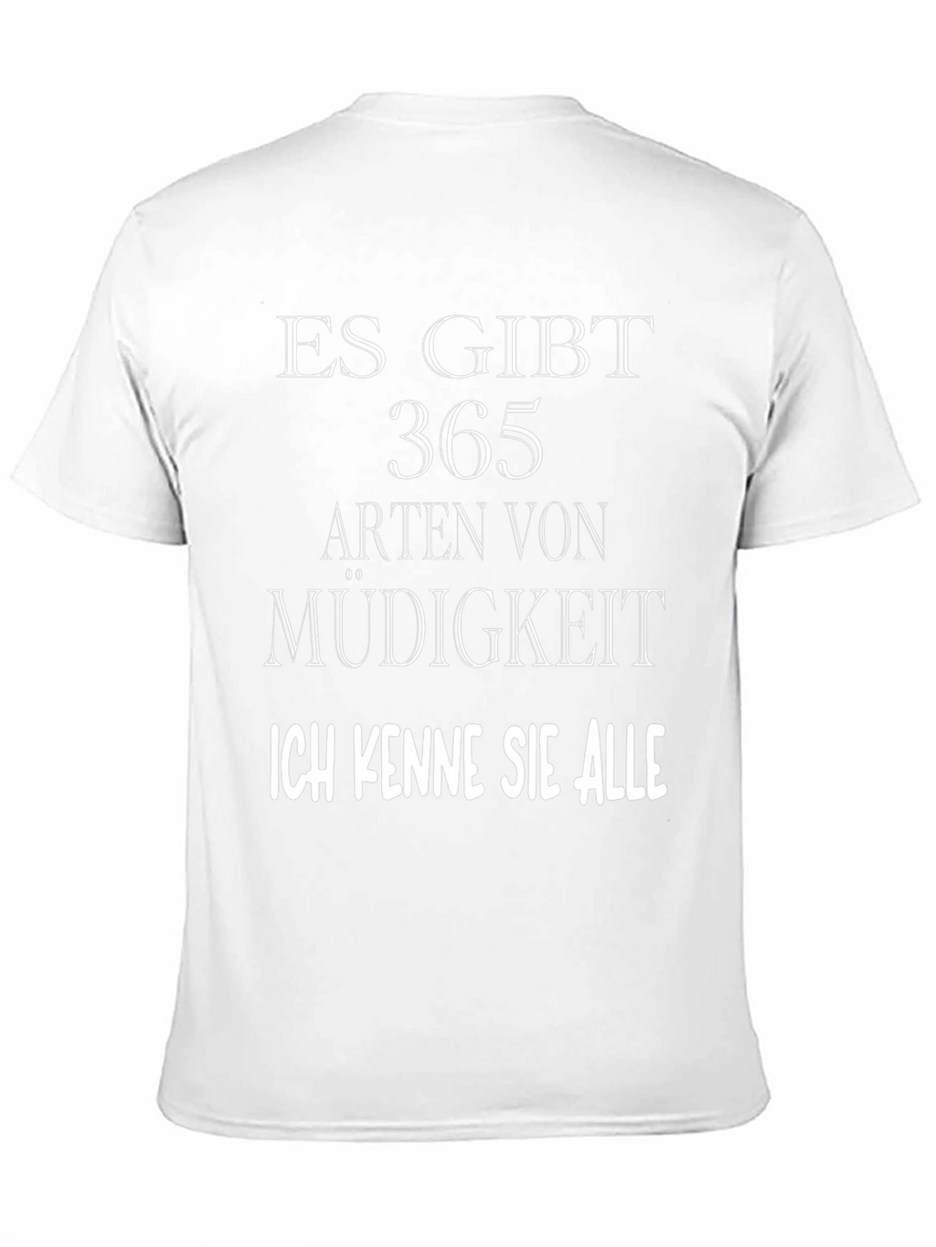 Funny German Quote T-Shirt - 365 Arten von Müdigkeit