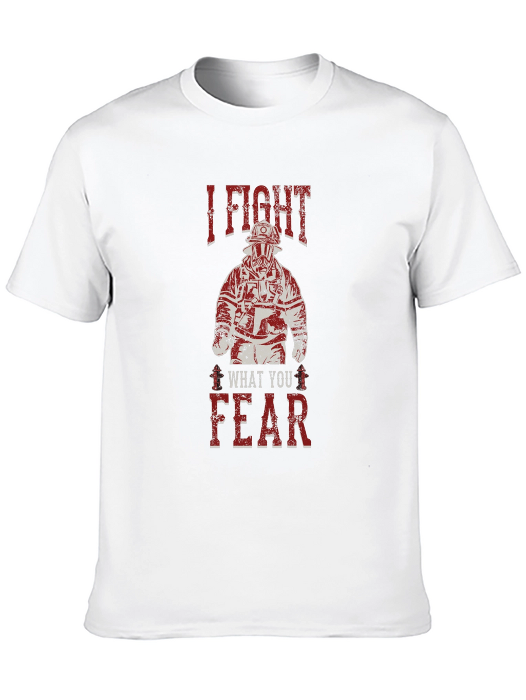 I Fight What You Fear Firefighter Graphic T-Shirt