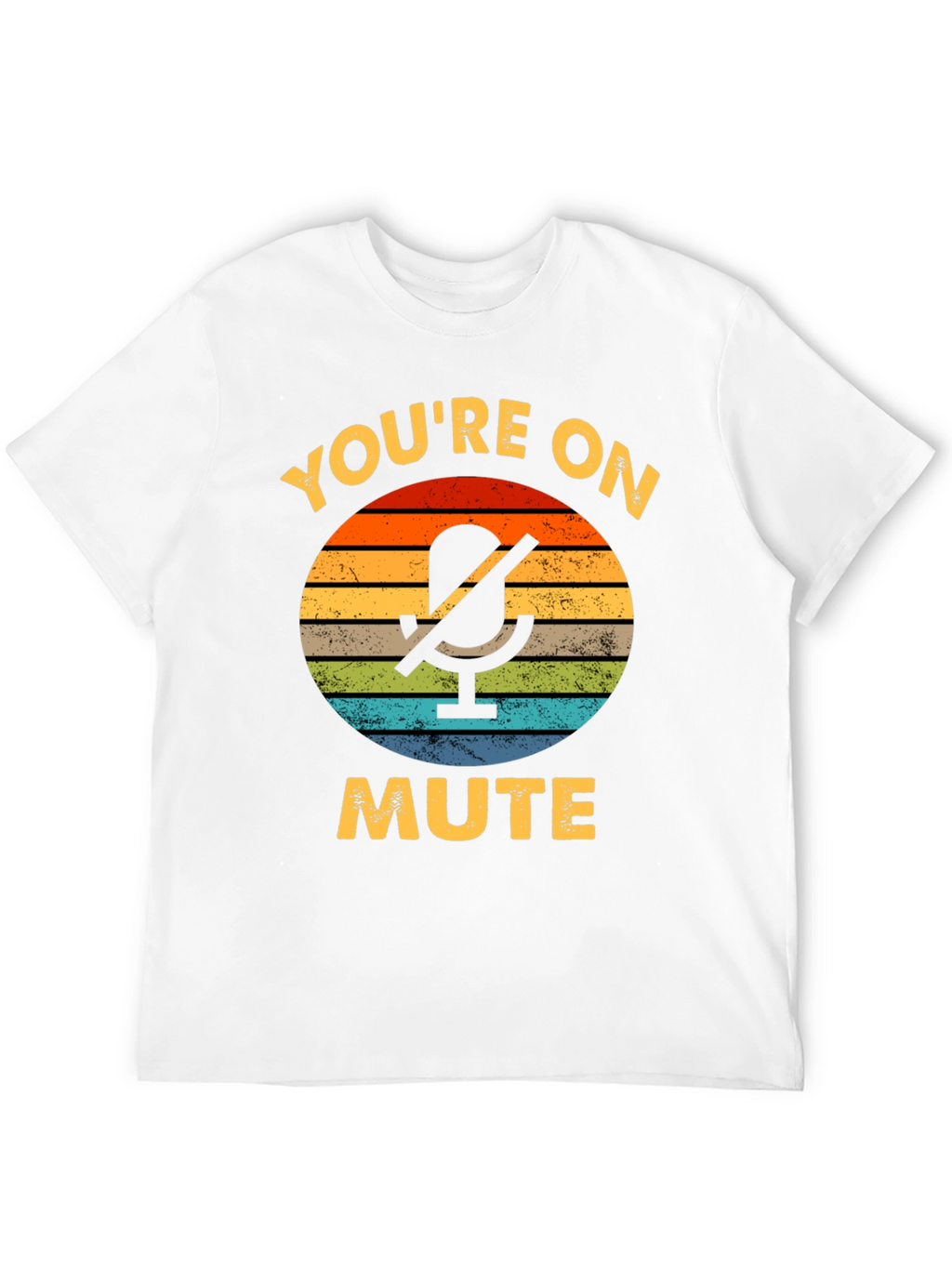 Youre On Mute Graphic Tee