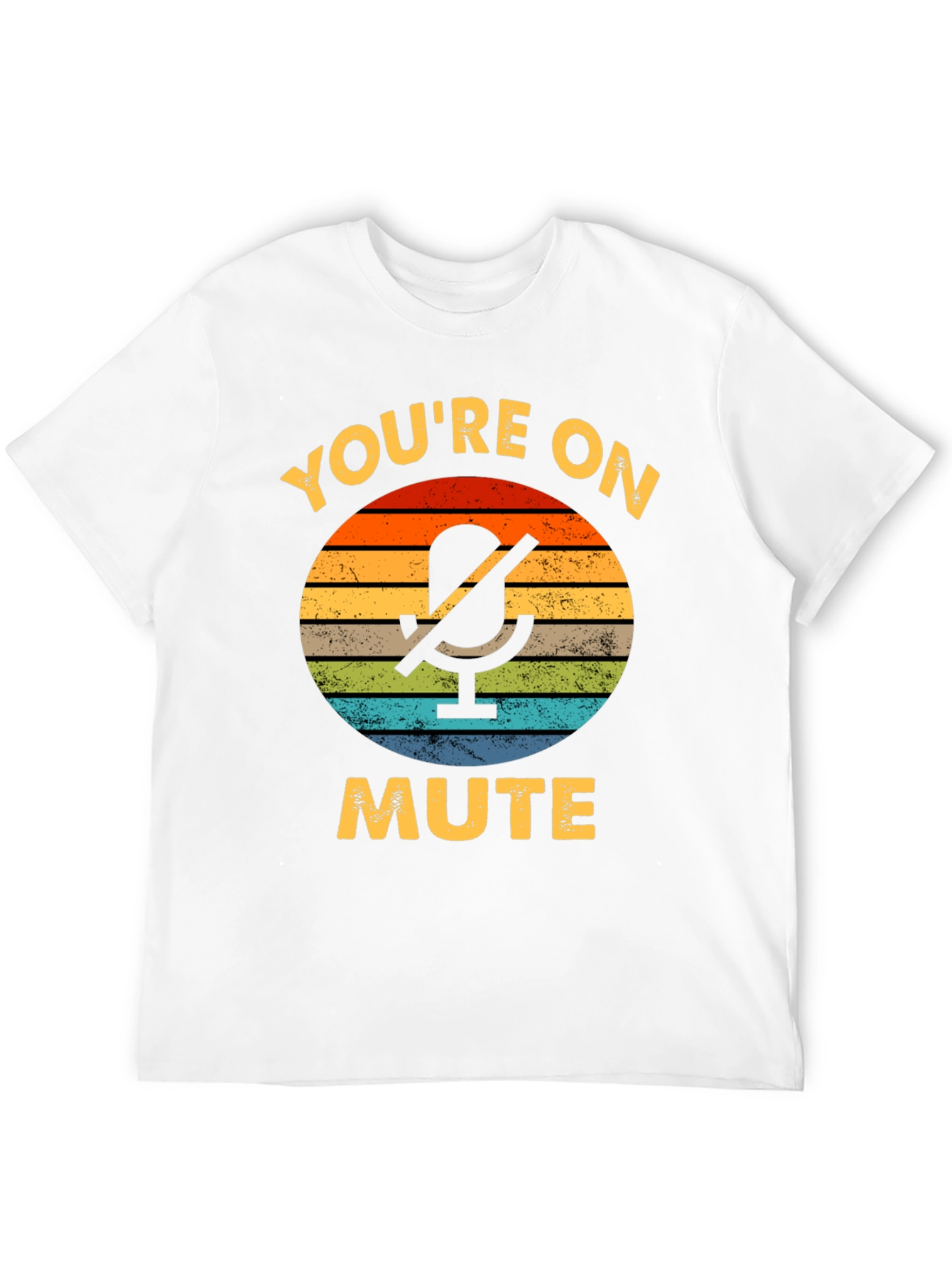 Youre On Mute Graphic Tee