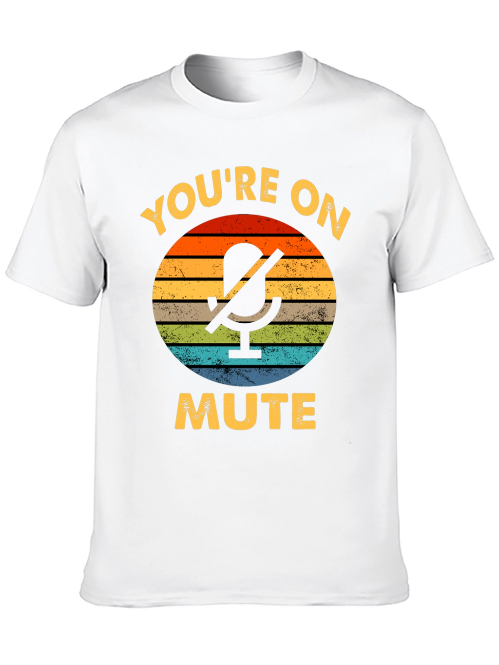 Youre On Mute Graphic Tee
